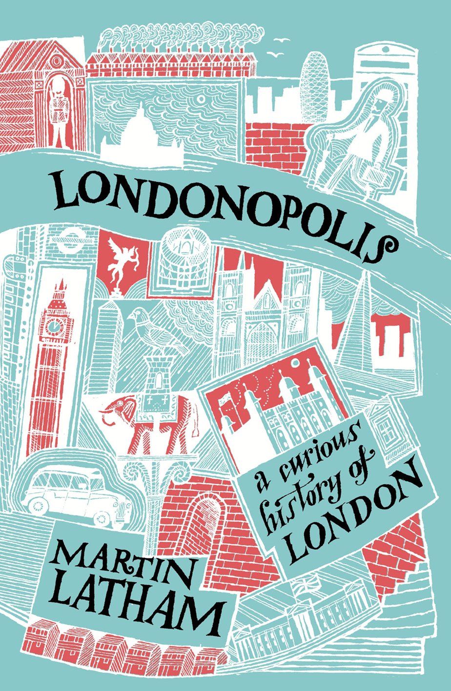 Londonopolis: A Curious And Quirky History Of London