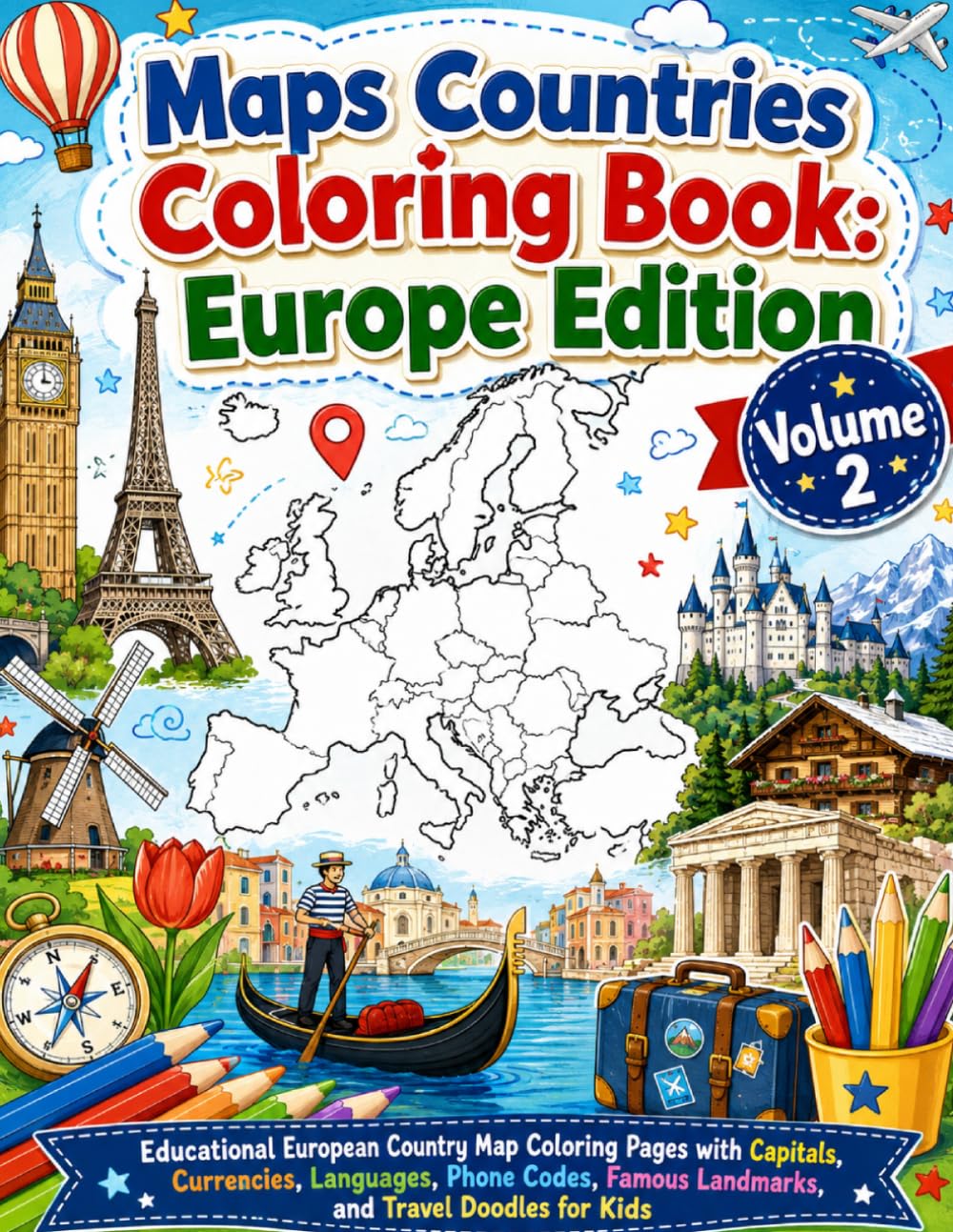 Maps Countries Coloring Book- Europe Edition: Educational European Country Map Coloring Pages with Capitals, Currencies, Languages, Phone Codes, Famous Landmarks, and Travel Doodles for Kids