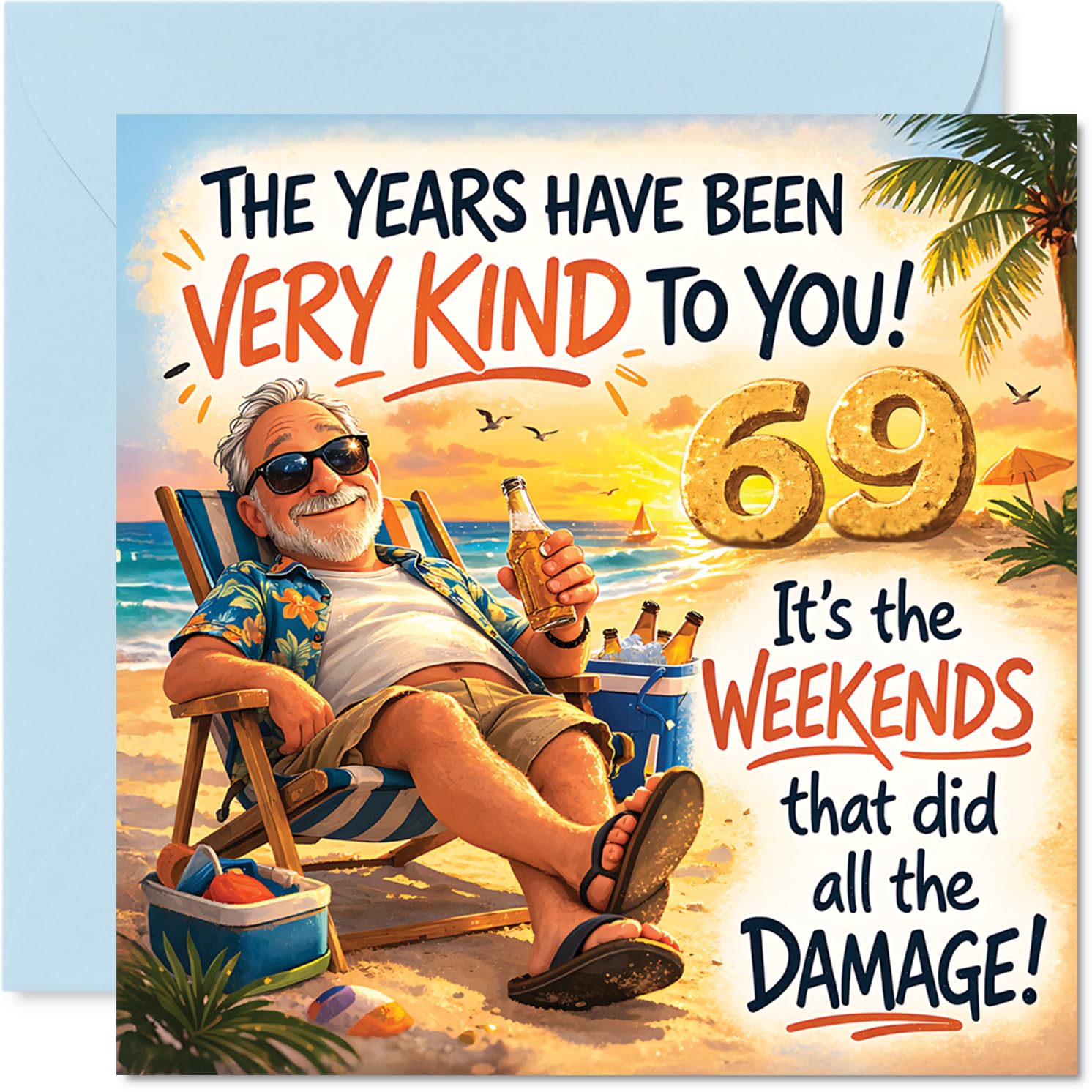 Funny 69th Birthday Card - the Years Have Been Kind - Cheeky Beach Scene with a Witty 69th Twist - Perfect for a Milestone Laugh - 145mm Square, Envelope Included