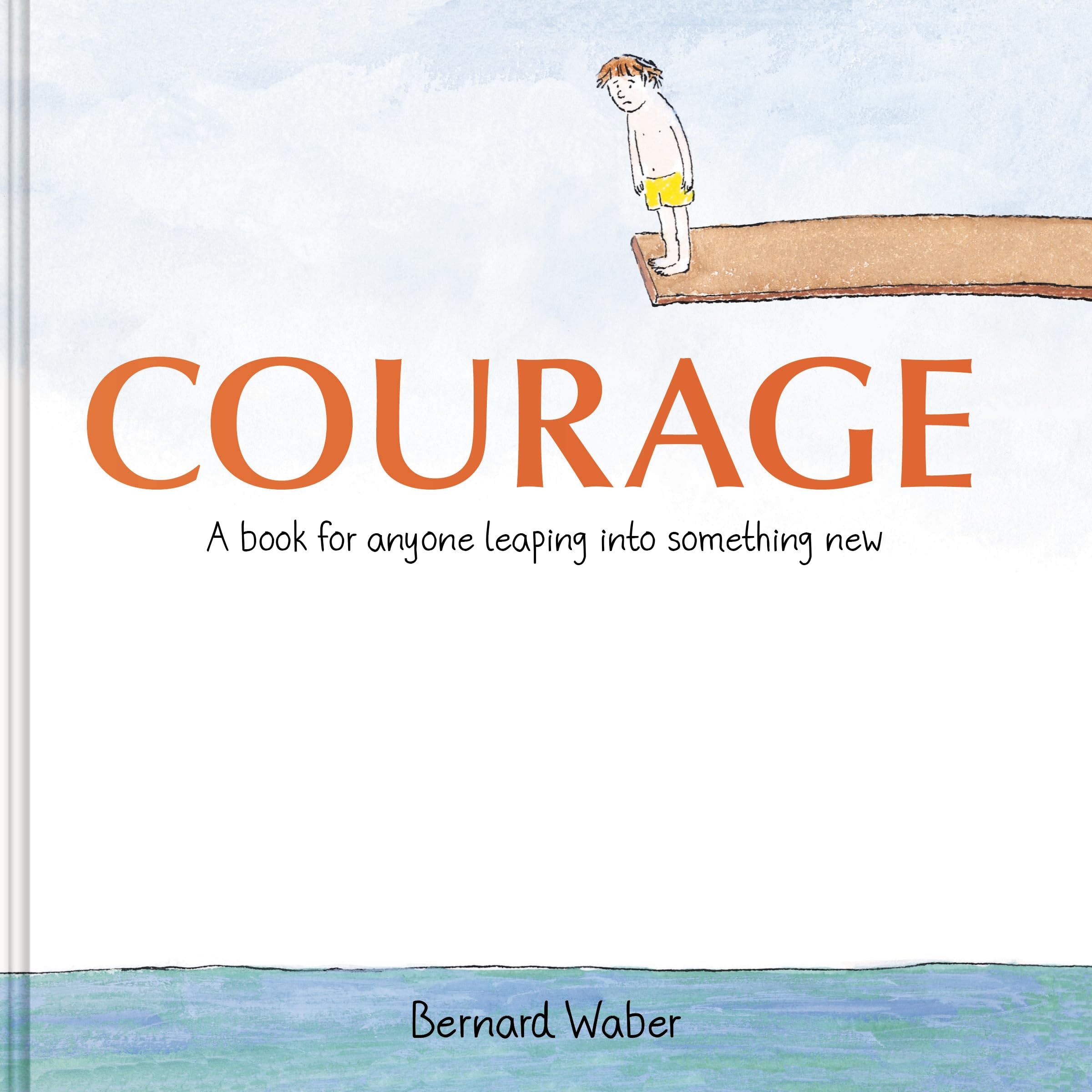 Courage Gift Edition: A Book for Anyone Leaping into Something New