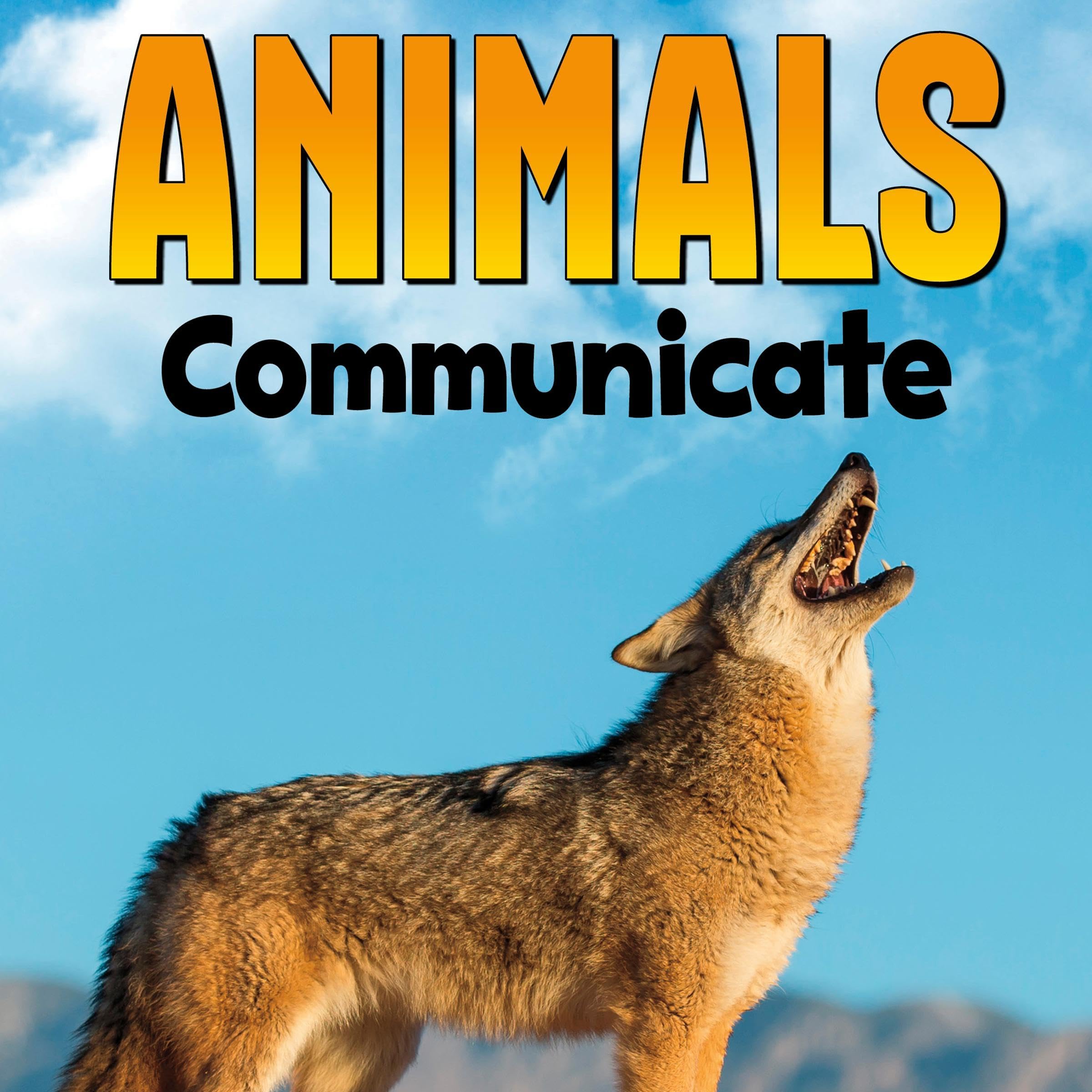 Animals Communicate: Animal Societies