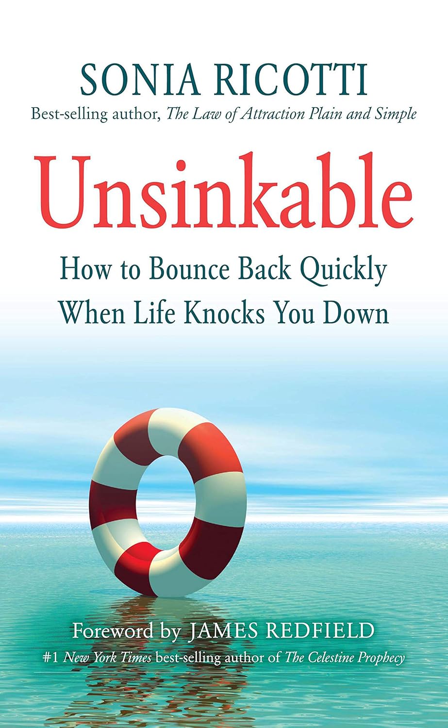 Unsinkable How to Bounce Back Quickly When Life Knocks You Down