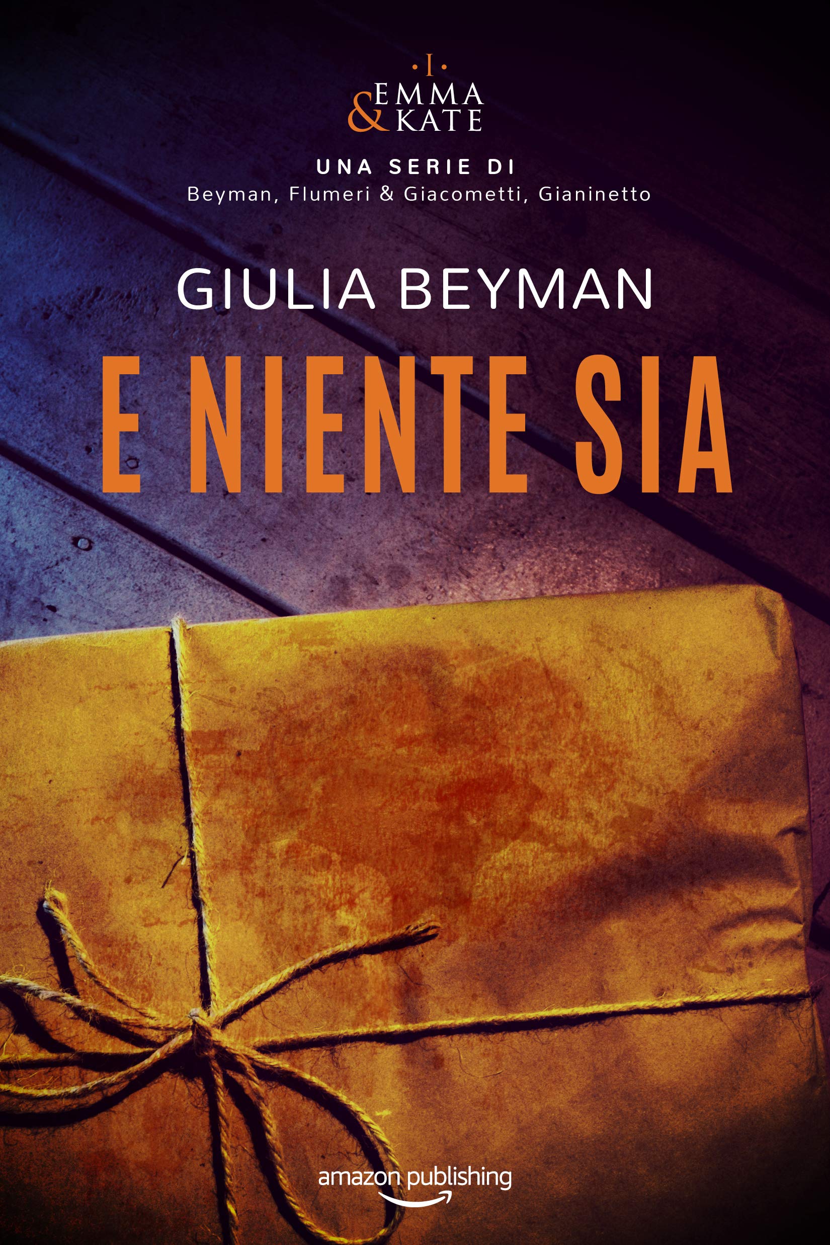 Amazon Publishing E niente sia (Emma & Kate)