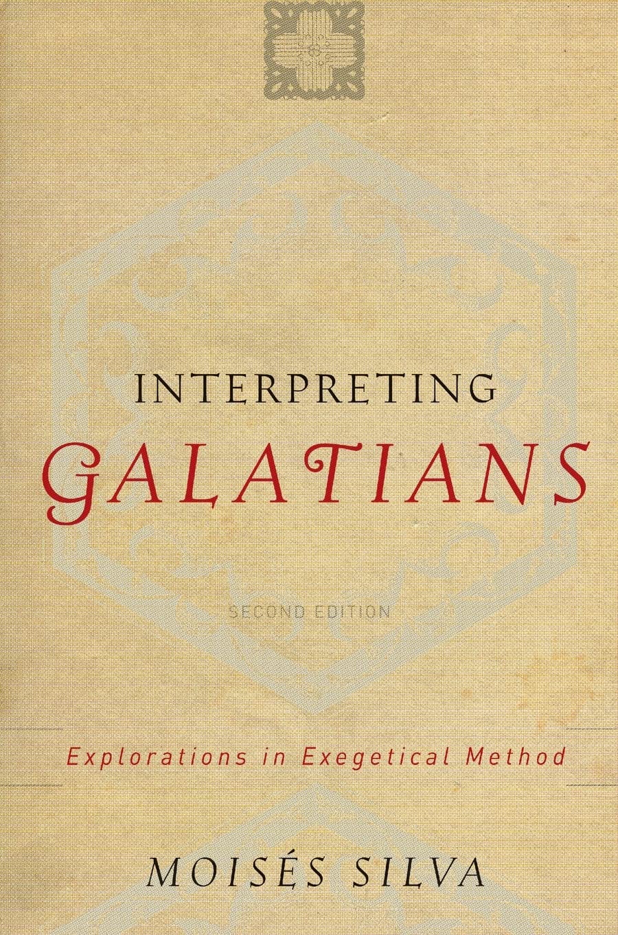 Interpreting Galatians, 2d ed.: Explorations in Exegetical Method