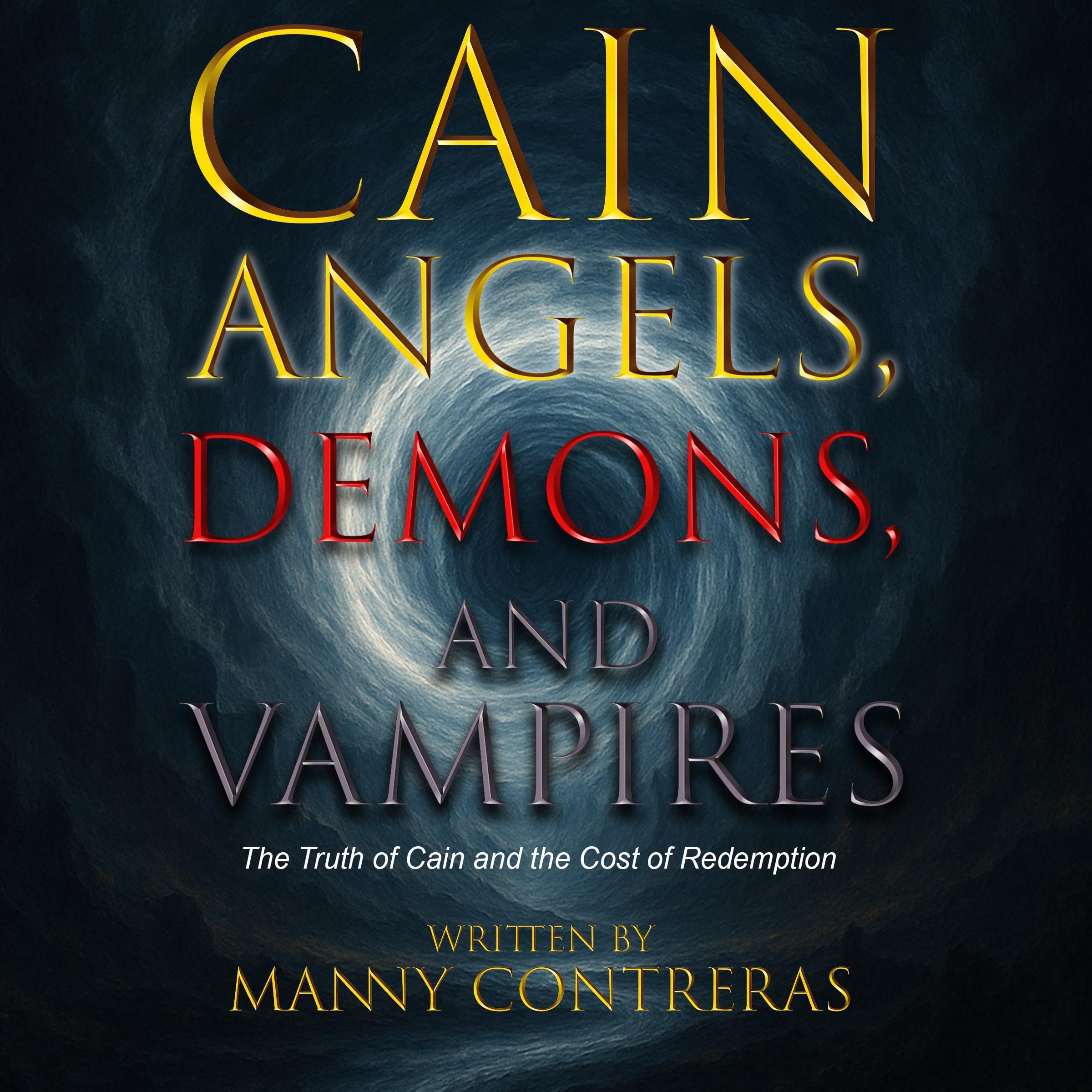Cover art for Cain - Angels, Demons, and Vampires
