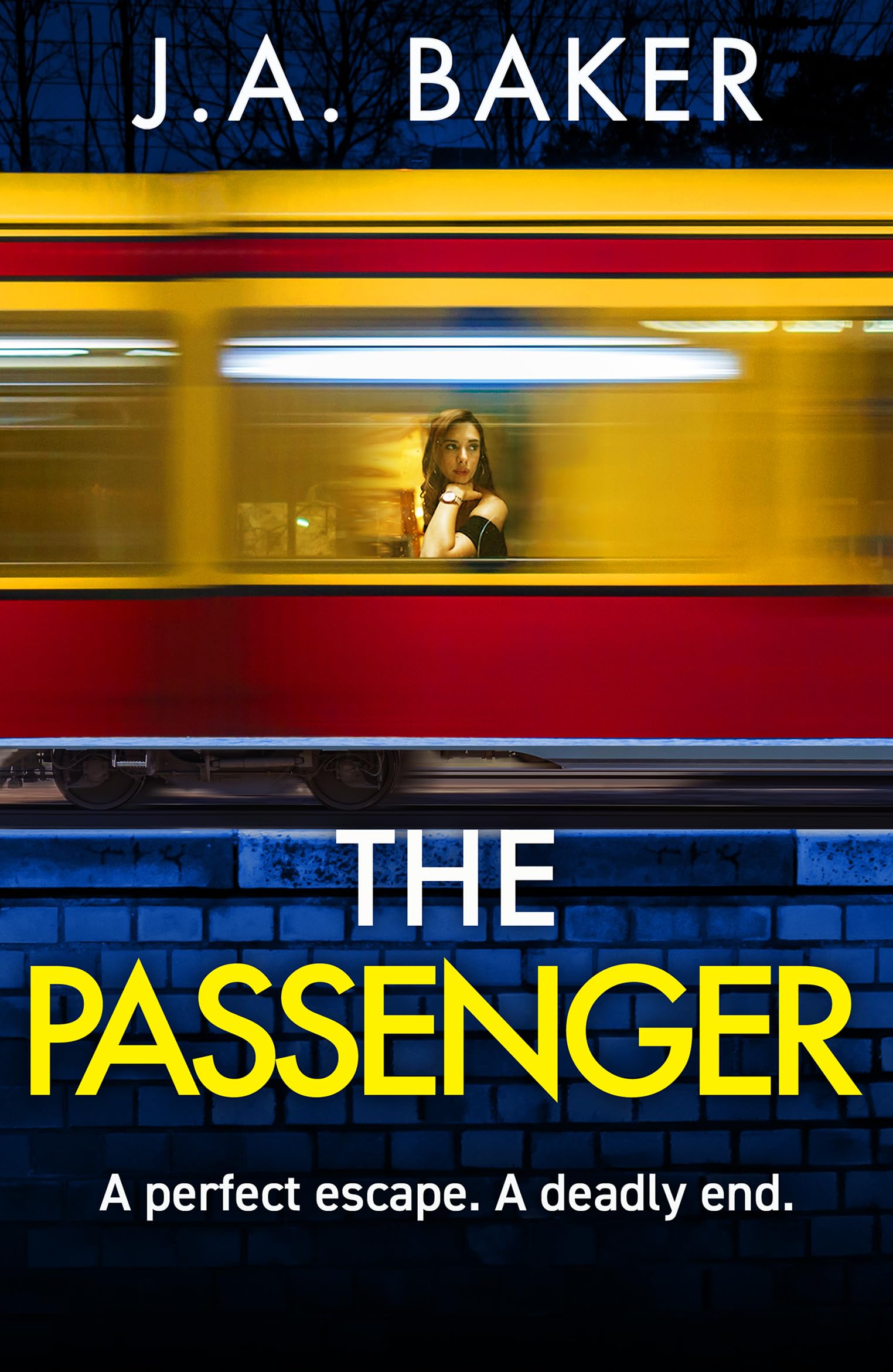 The Passenger: A mind-twisting psychological thriller from BESTSELLER J A Baker