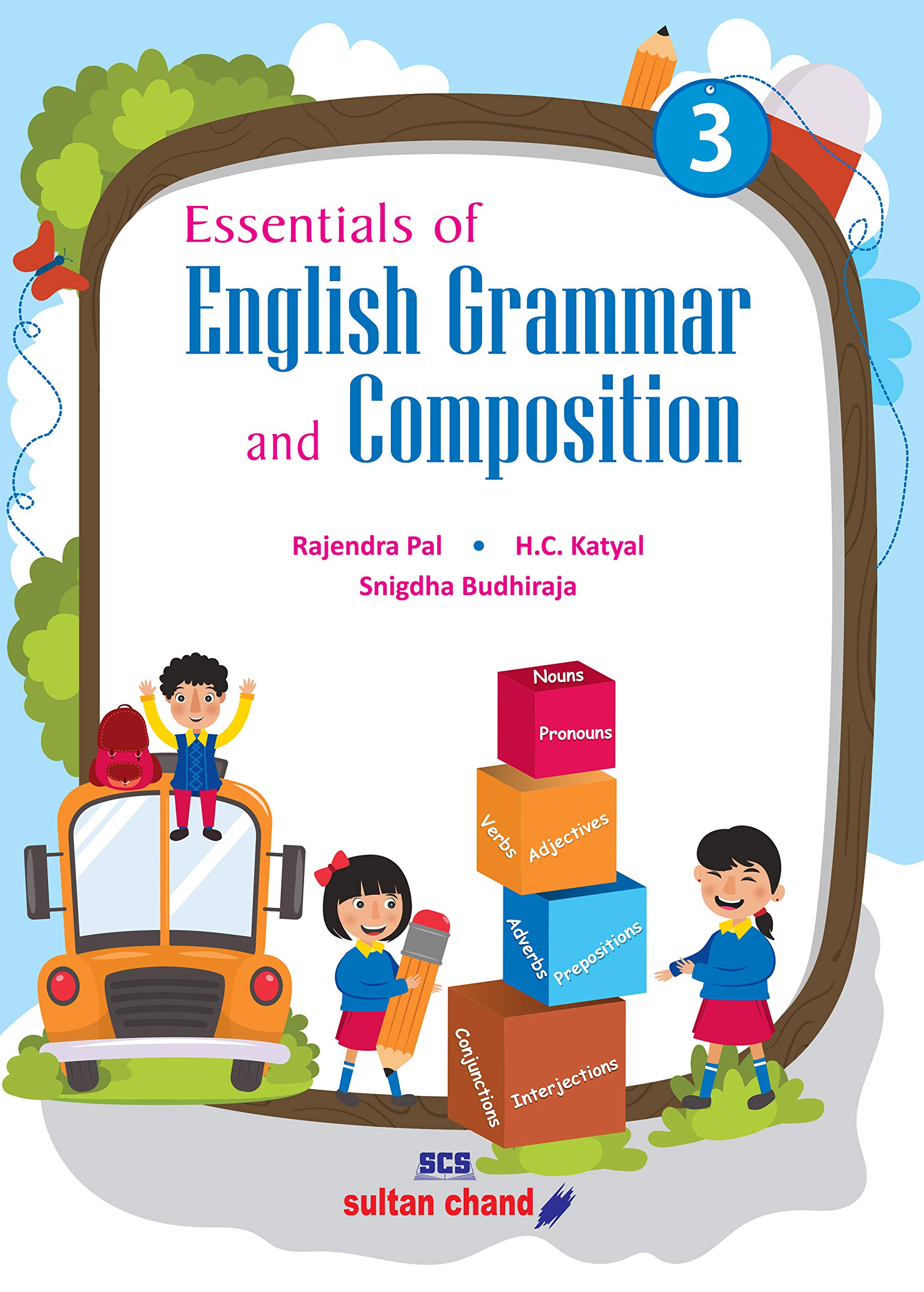 Essentials Of English Grammar And Composition - Class 3 (2020-21 Session) :  Rajendra Pal, H.C. Katyal, Snigdha Budhiraja: Amazon.in: Books