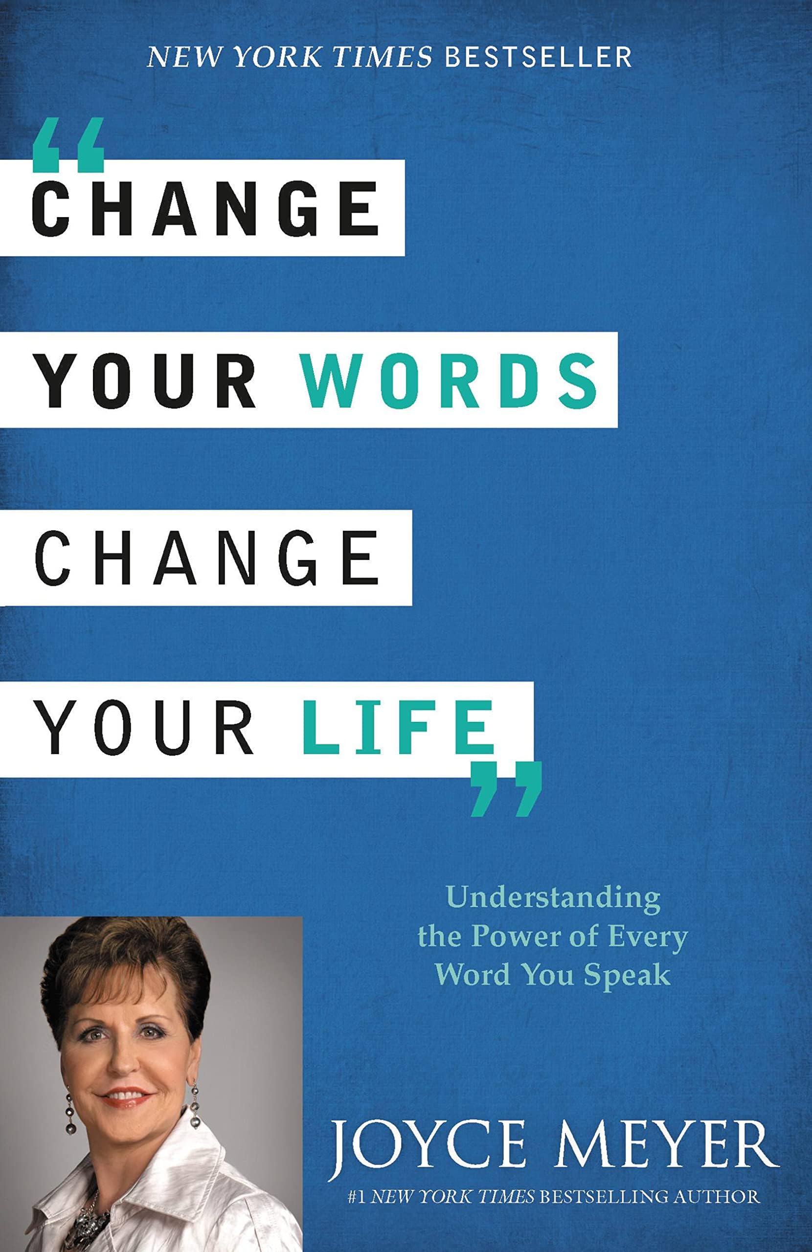 FaithWords Change Your Words, Change Your Life: Understanding the Power of Every Word You Speak