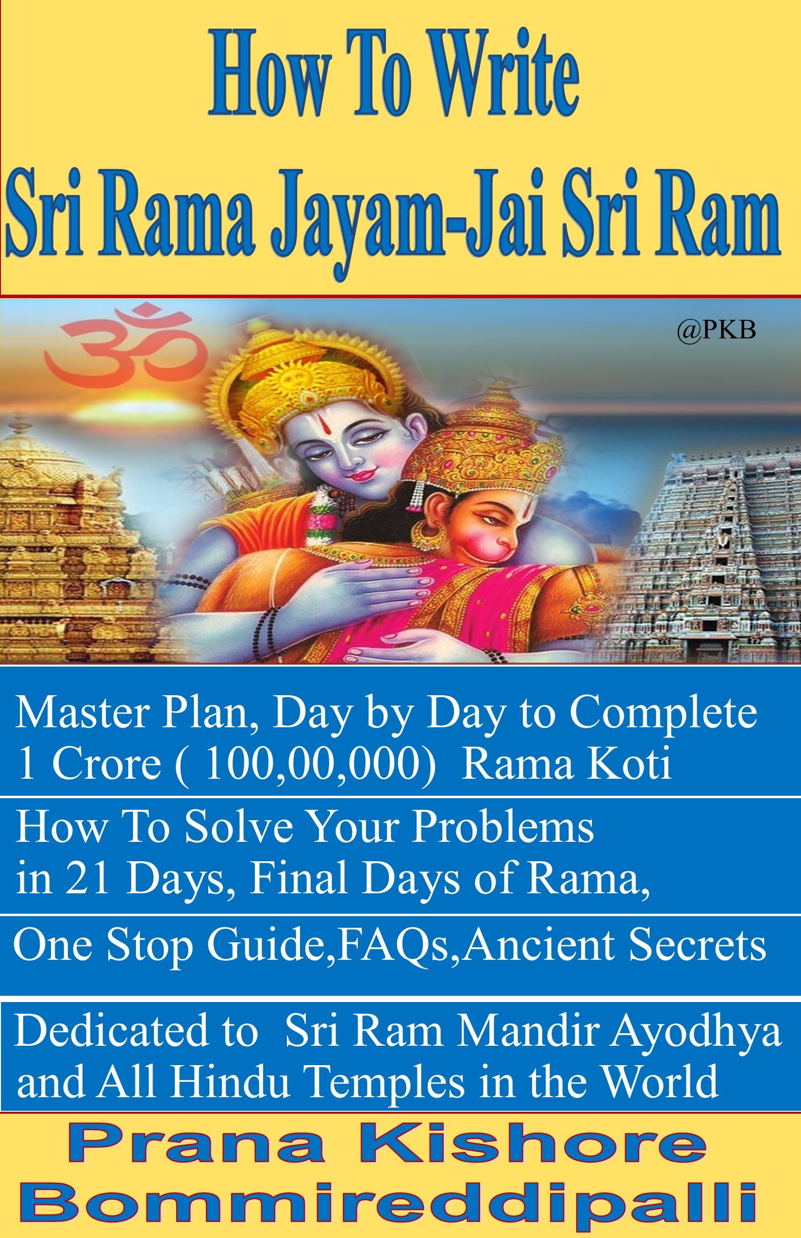 How to Write Sri Rama Jayam-Jai Sri Ram: Master Plan Day Wise, Age WISE to Complete 1 Crore, One Stop Shop, Ancient Secrets Revealed to Solve Problems in 21 days, New Facts, Evidence of Ramayana,