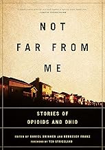 Not Far from Me: Stories of Opioids and Ohio (Trillium Books)