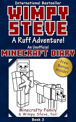 Wimpy Steve Book 3: A Ruff Adventure! (An Unofficial Minecraft Diary Book) (Minecraft Diary: Wimpy Steve)