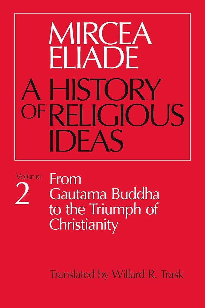 A History of Religious Ideas, Volume 2: From Gautama Buddha