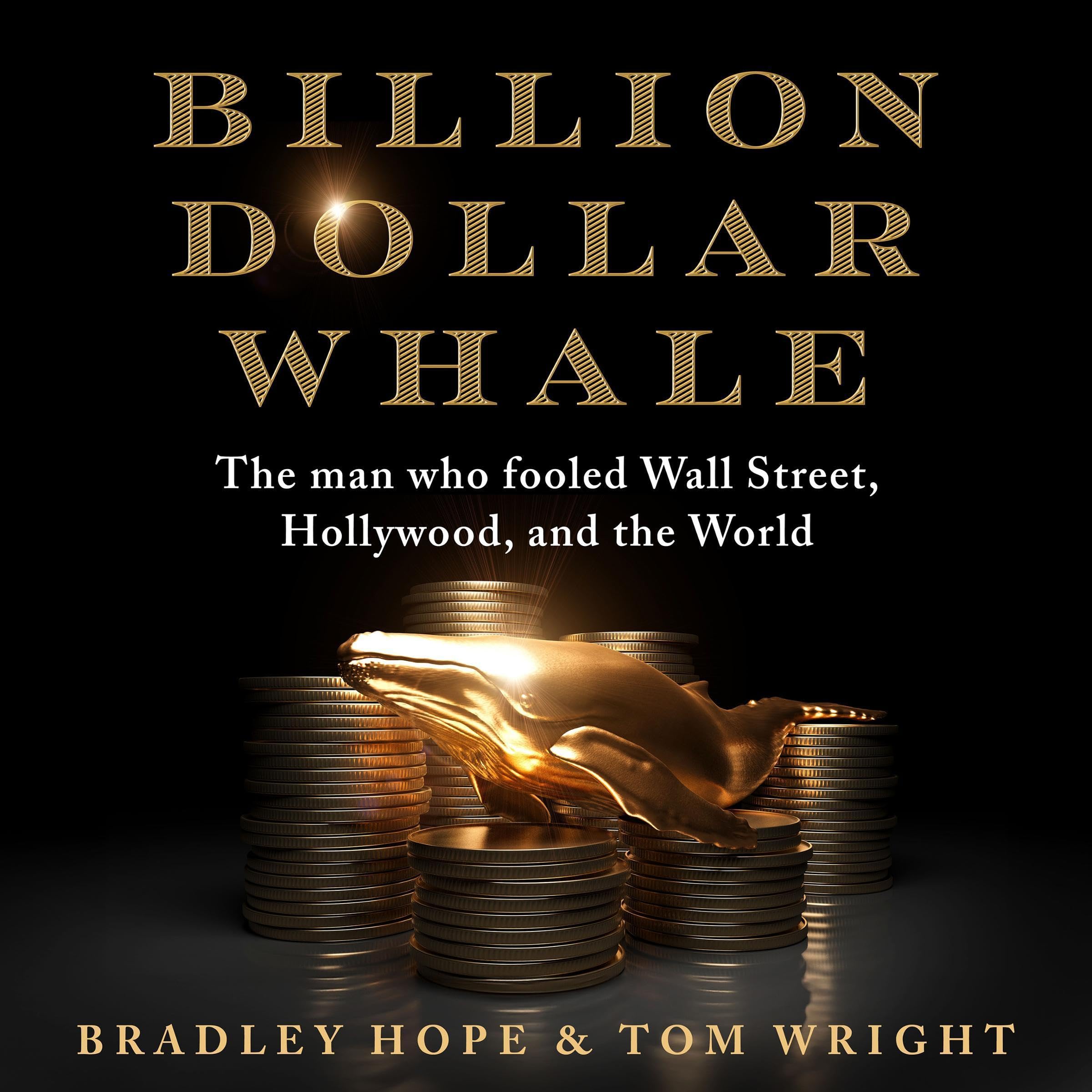 Billion Dollar Whale: The Man Who Fooled Wall Street, Hollywood, and the World