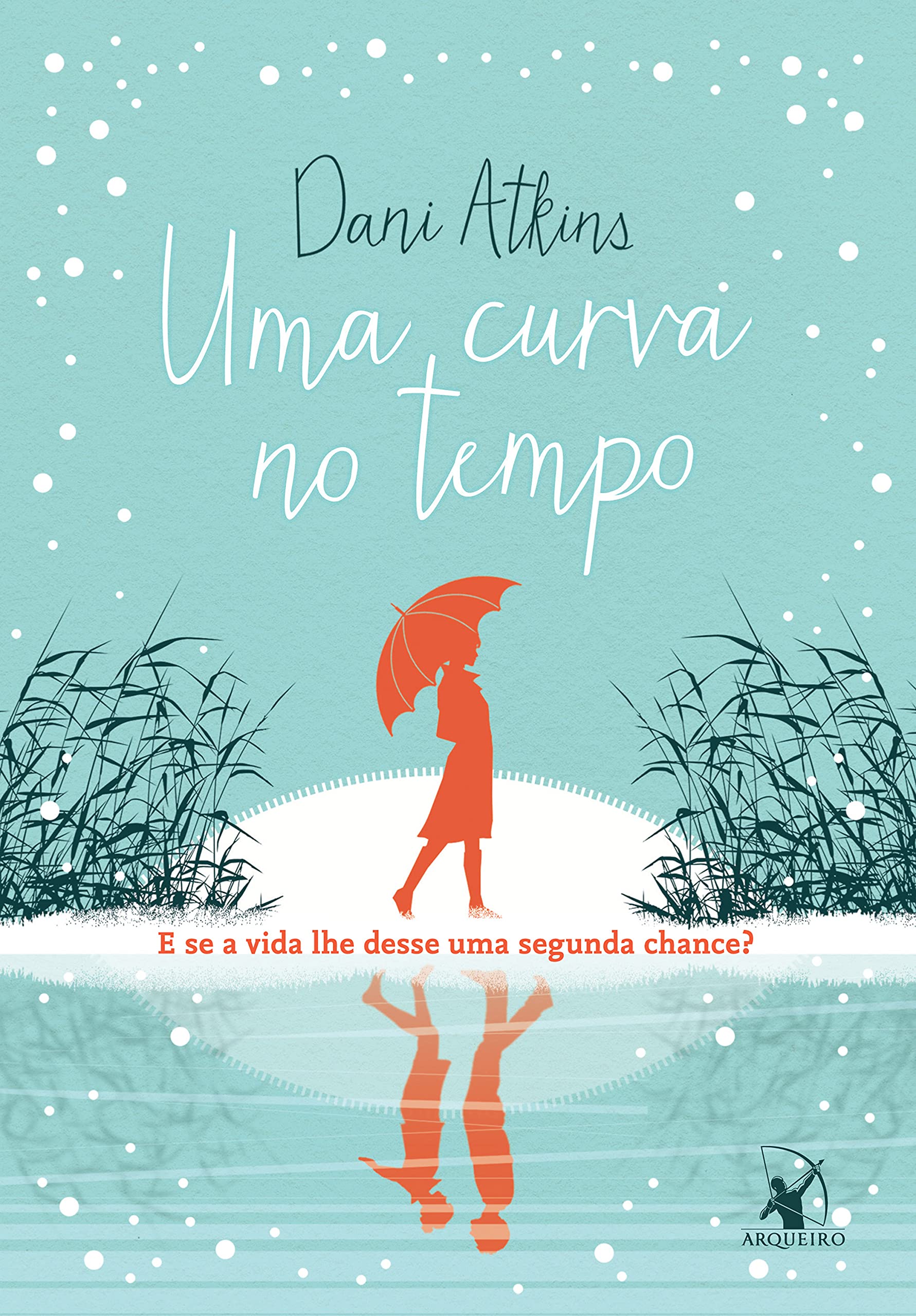 Uma curva no tempo: E se a vida lhe desse uma segunda chance? (Portuguese Edition)