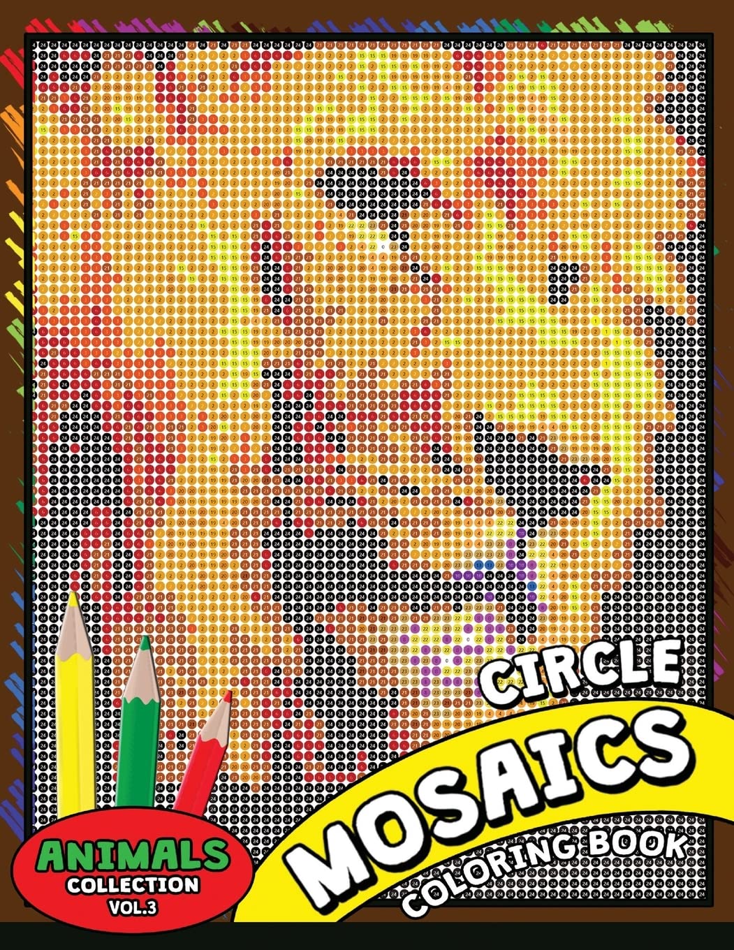 Circle Mosaics Coloring Book 3: Cute Animals Coloring Pages Color by Number Puzzle for Adults: Volume 3 (Flowers & Landscapes Coloring Books for Grown-Ups)