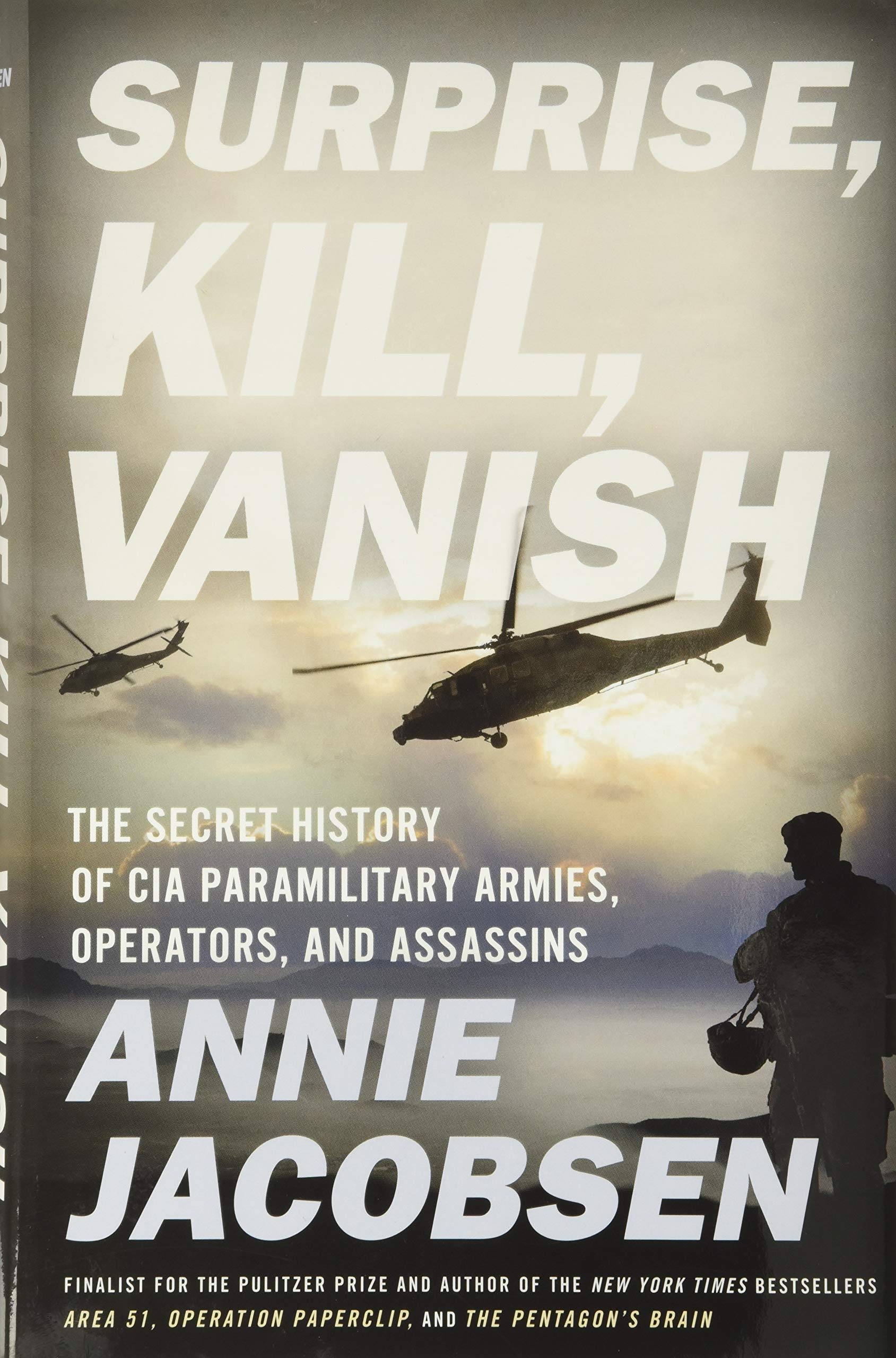 Surprise, Kill, Vanish: The Secret History of CIA Paramilitary Armies, Operators, and Assassins Hardcover – May 14, 2019
