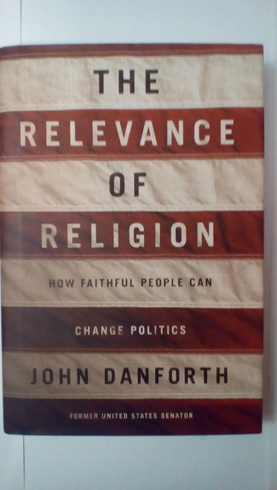Buy The Relevance of Religion: How Faithful People Can Change Politics — BookShops.in