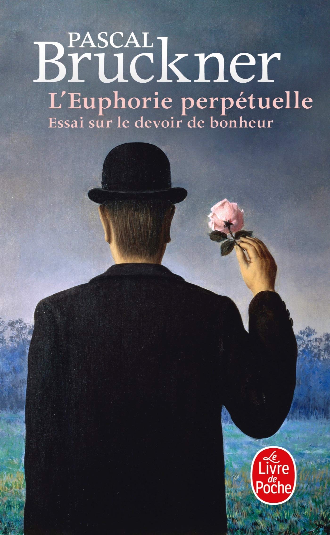 L Euphorie Perpetuelle: Essai sur le devoir de bonheur (Ldp Litterature)