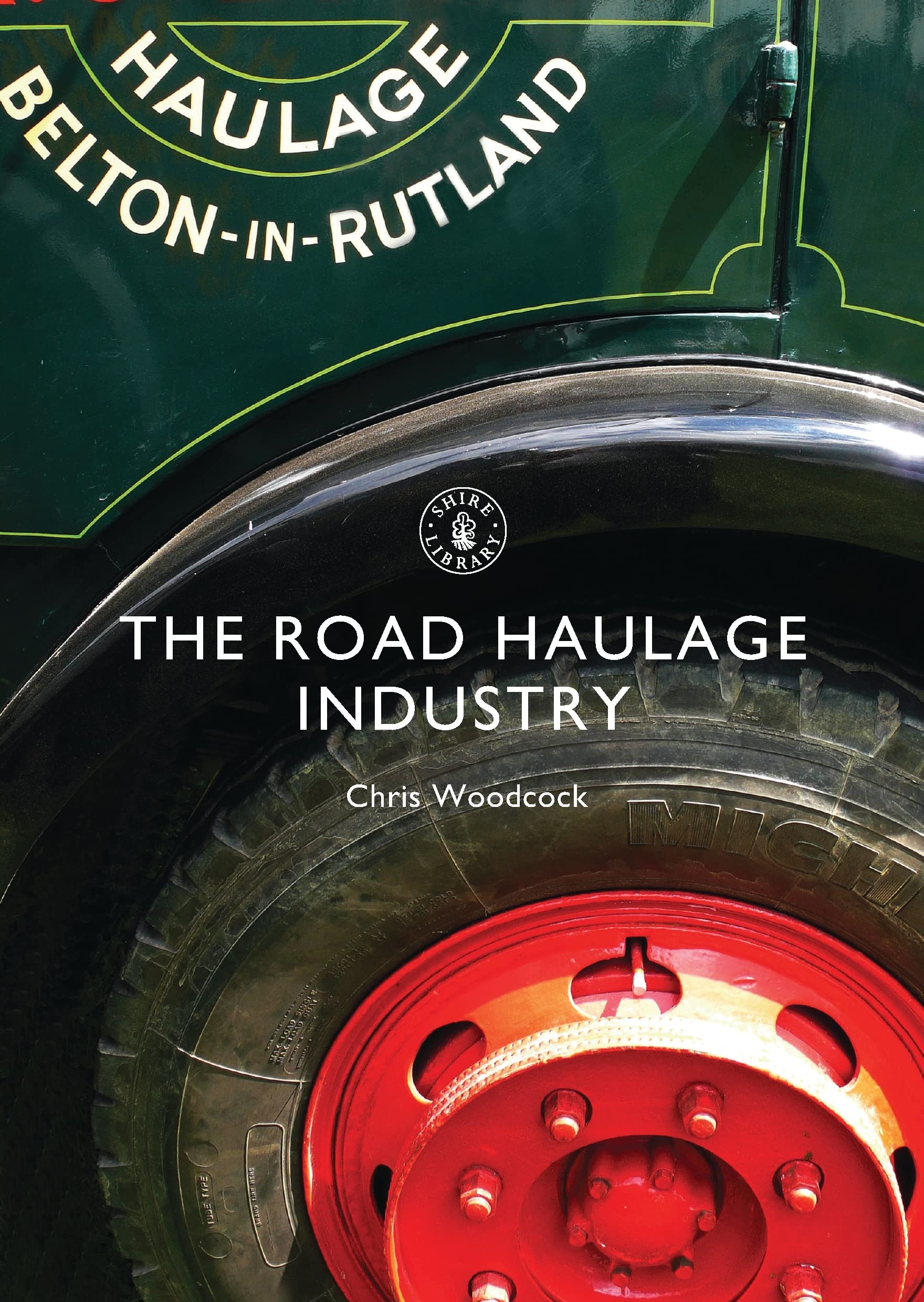 The Road Haulage Industry: No. 589 (Shire Library)