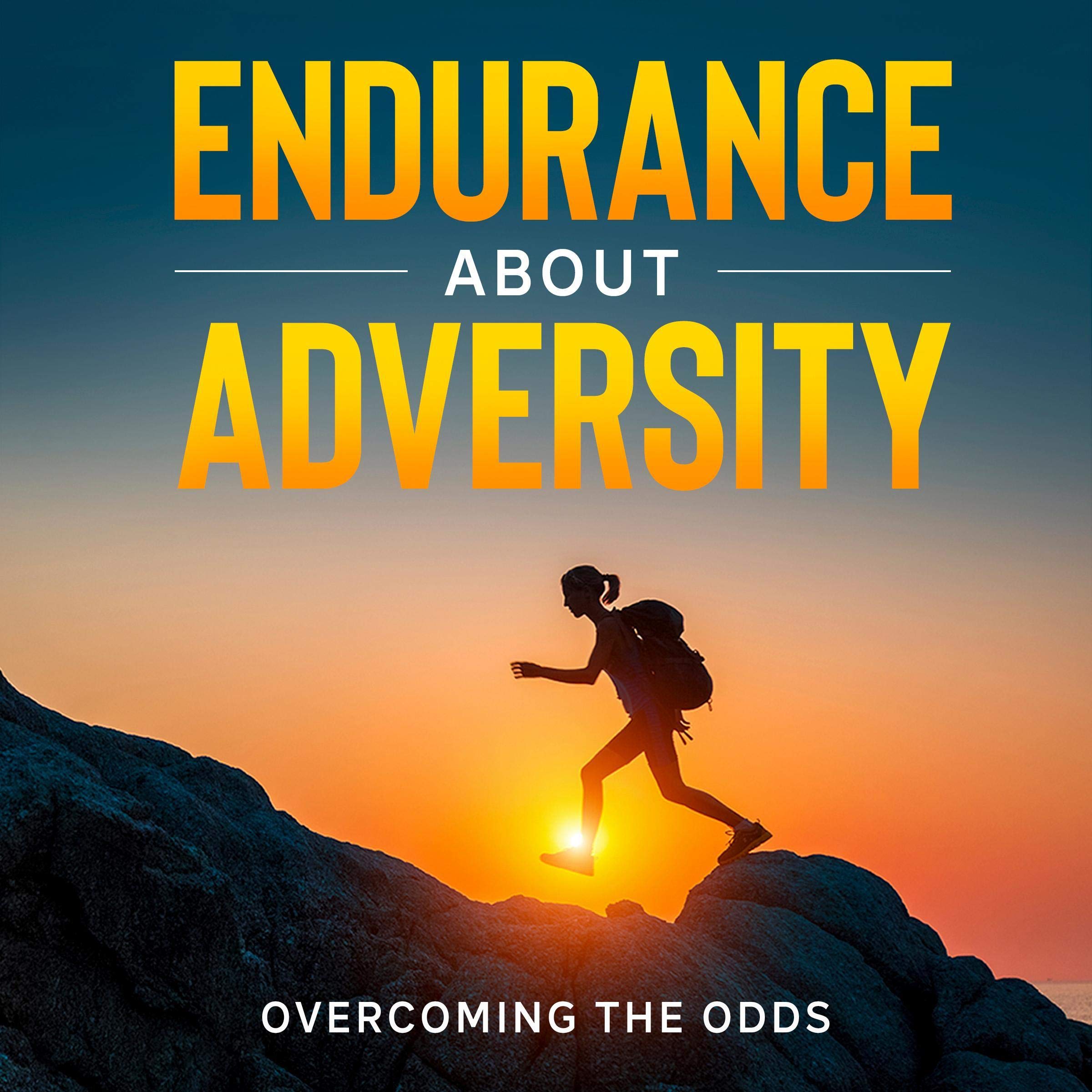 Endurance About Adversity: Overcoming the Odds