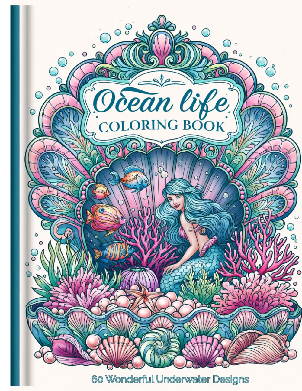 Ocean & Mermaids Coloring Book: 60 Wonderful Underwater Designs for Stress Relief and Relaxation