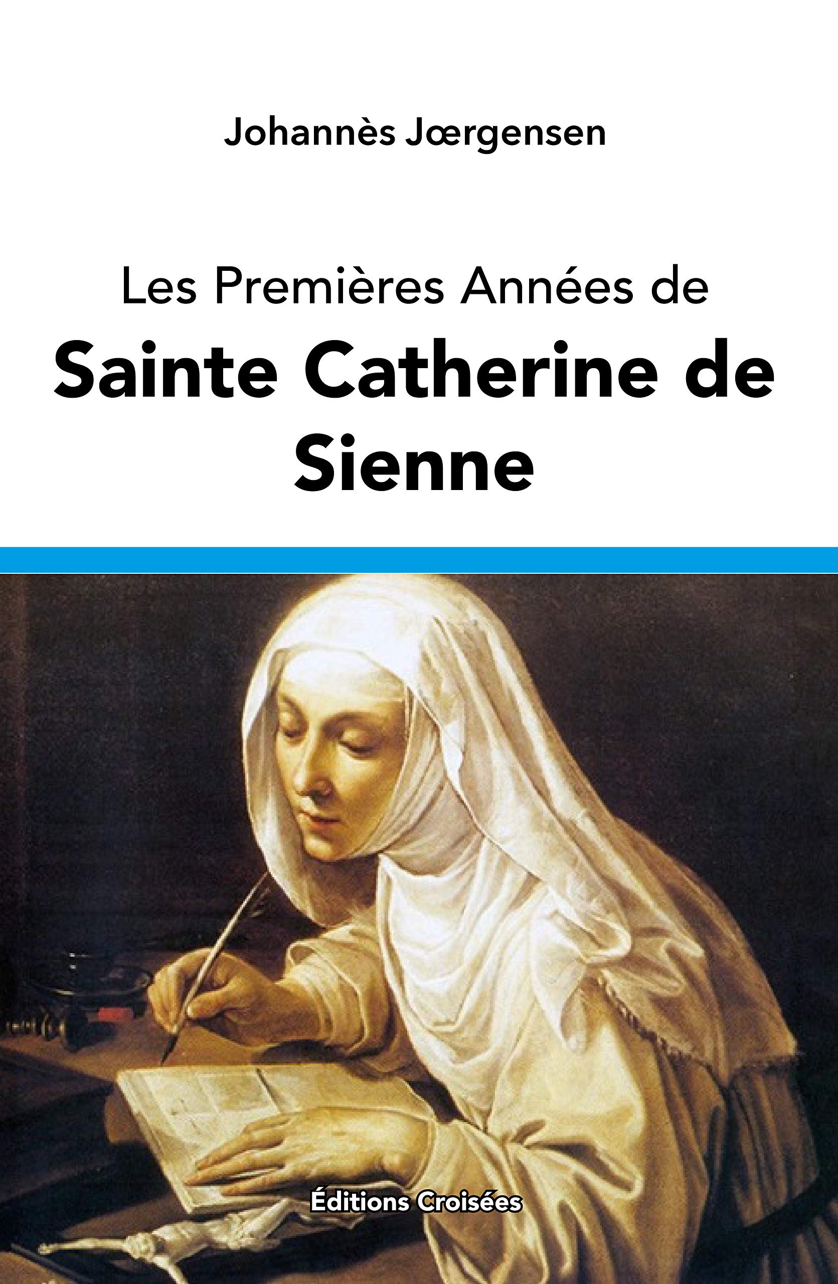 Les Premières Années de Sainte Catherine de Sienne (French Edition)