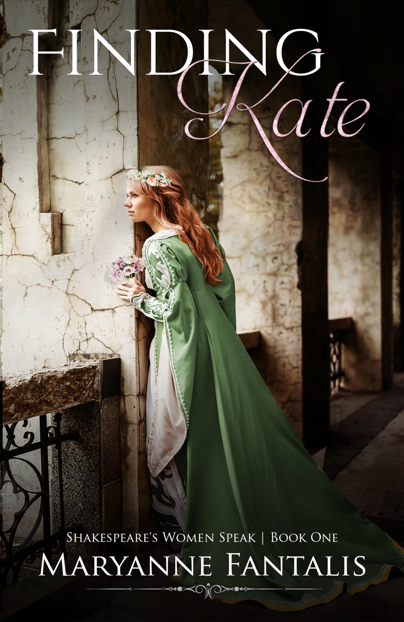 Finding Kate: 1 (Shakespeare's Women Speak)