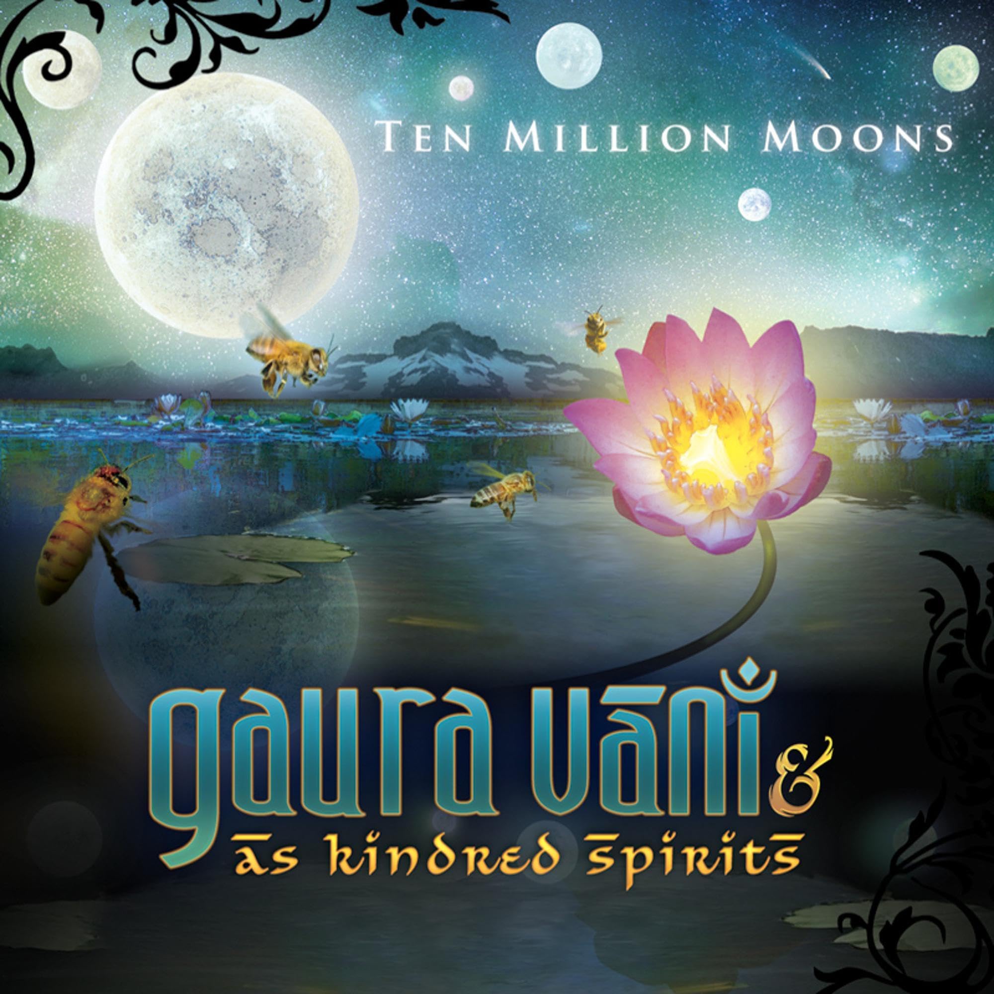 Ten Million Moons [Audio CD] Gaura Vani & As Kindred Spirits; Gaura Vani; Ananta; Shyam Kishore; Balaram Tirtha; Ben Leinbach; Jvala Mukhi; Rasmarita; Akincana Krishna; Acyuta Gopi; Janaki Priya; Mrkanda; C.C. White and Nistha Raj