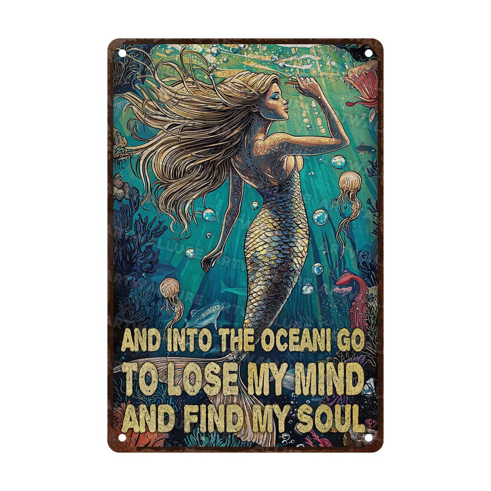 Funny Mermaid Vintage Tin Sign And Into The Ocean I Go To Lose My Mind And Find My Soul Signs for Mermaid Poster Ocean Art Wall Decor Signs 8x12Inch