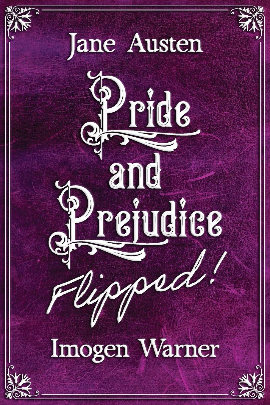 Pride and Prejudice ...Flipped!: Unabridged, British English Version