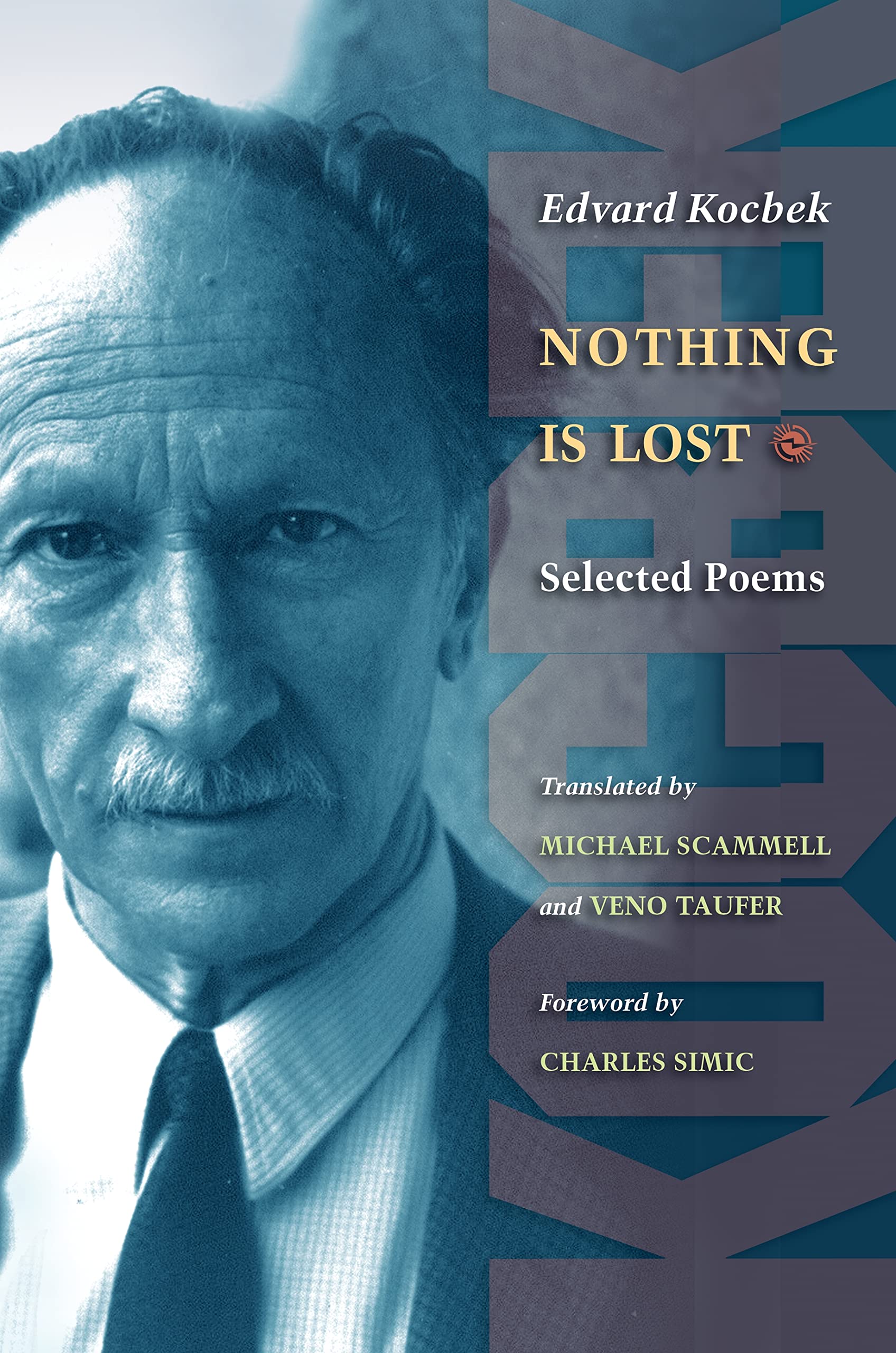 Nothing is Lost: Selected Poems: 52 (The Lockert Library of Poetry in Translation)