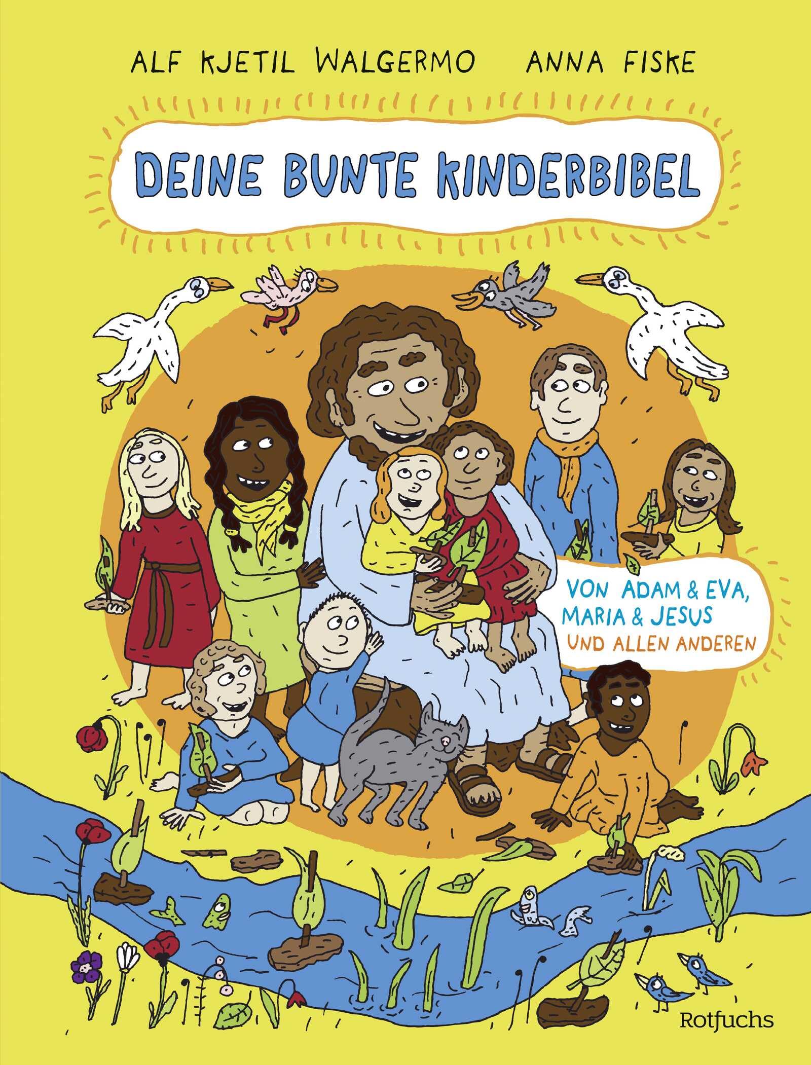Deine bunte Kinderbibel - Von Adam & Eva, Maria & Jesus und allen anderen: Moderne Kinderbibel für Kinder ab 6 Jahren