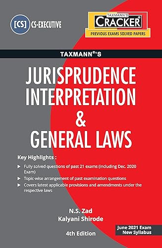 Taxmann's CRACKER � Jurisprudence Interpretation &amp; General Laws | CS-Executive � New Syllabus | June 2021 Exam | 4th Edition | January 2021 [Paperback] N.S. Zad and Kalyani Shirode