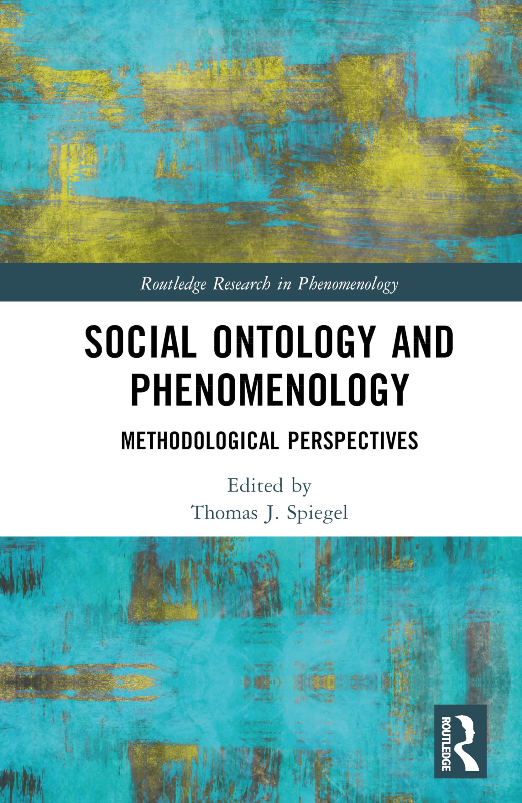 Social Ontology and Phenomenology: Methodological Perspectives (Routledge Research in Phenomenology)