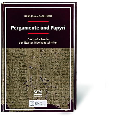 Pergamente und Papyri: Das große Puzzle der ältesten Bibelhandschriften