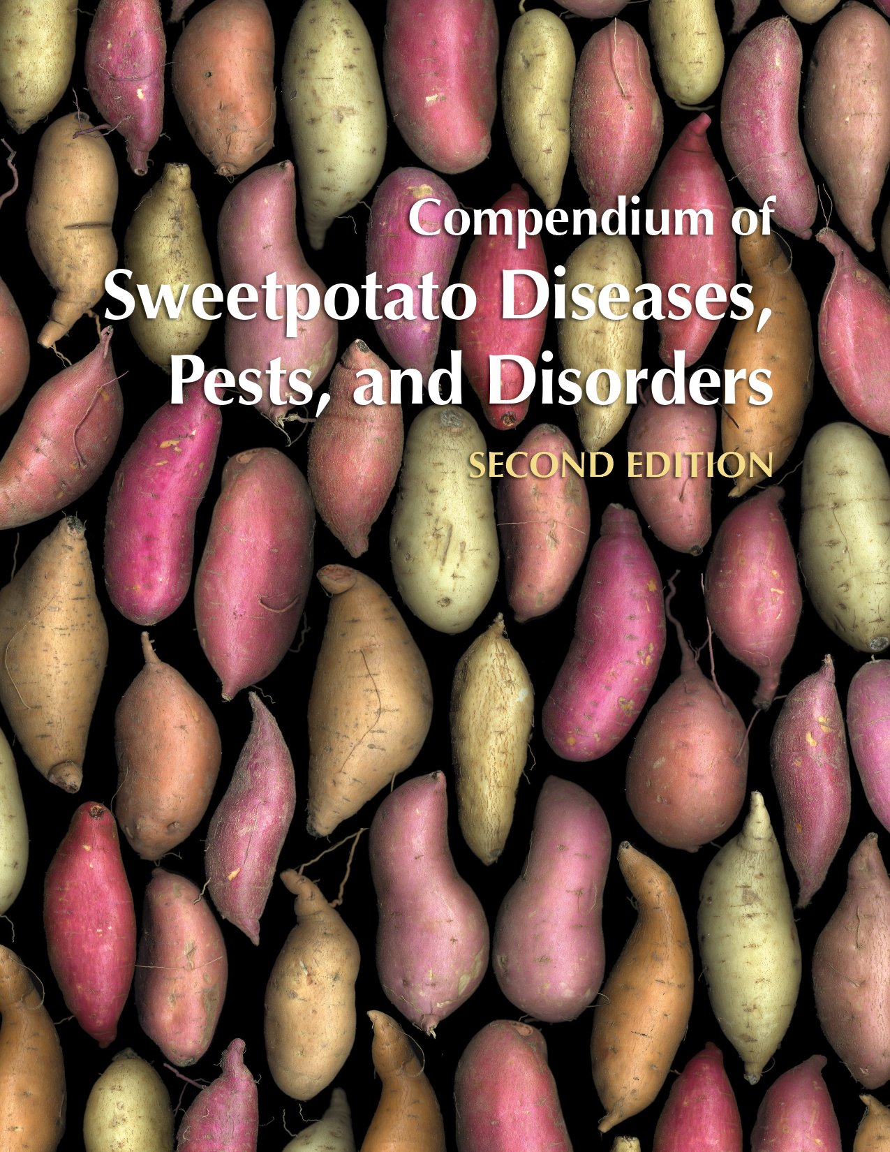 Compendium of Sweetpotato Diseases, Pests, and Disorders, Second Edition