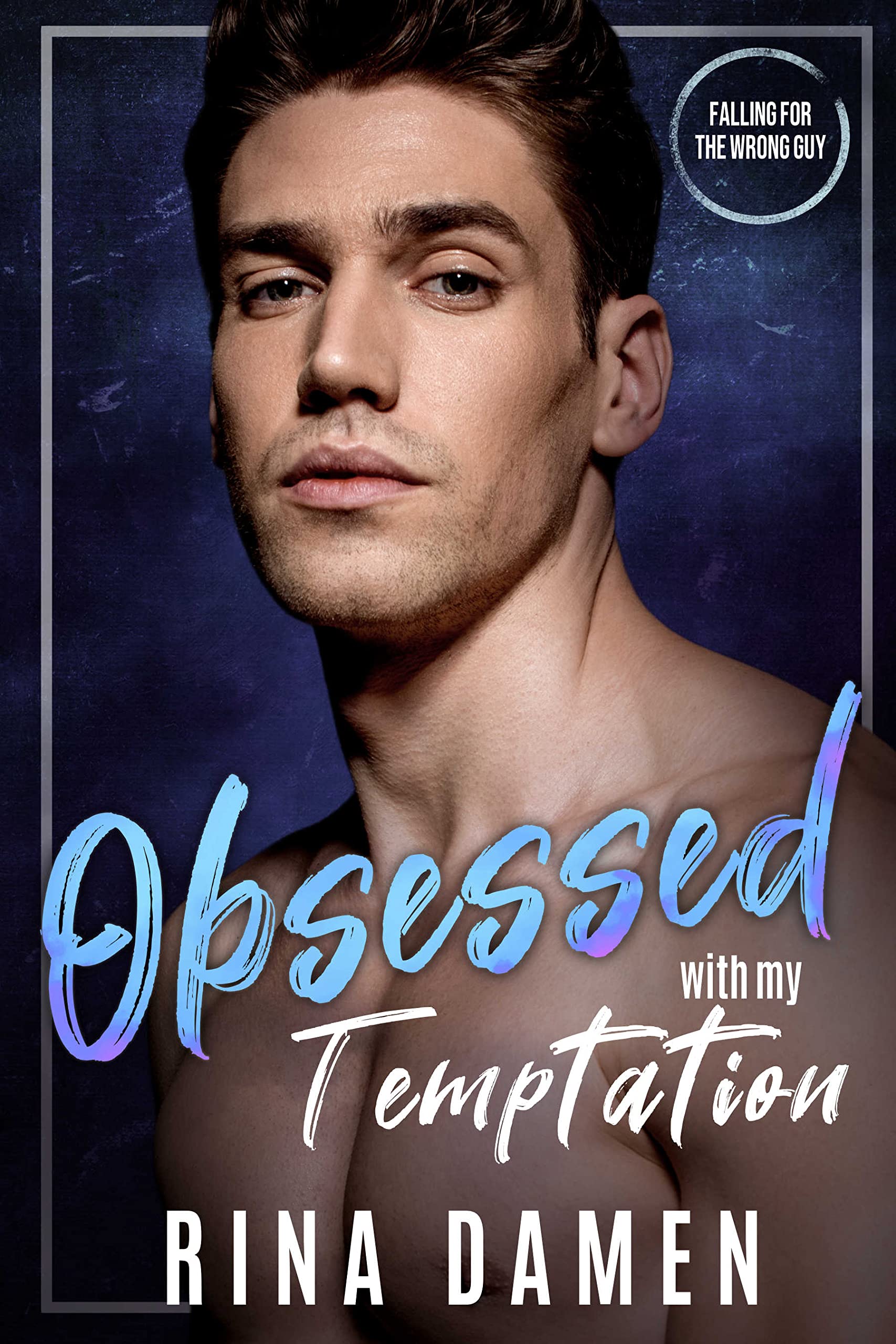 Obsessed with my Temptation: An MM College Romance (Falling for the Wrong Guy Book 1)