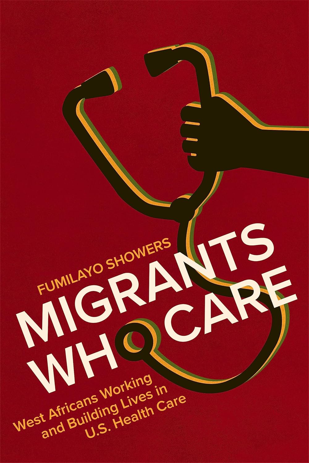 Migrants Who Care: West Africans Working and Building Lives in U.S. Health Care      Kindle Edition