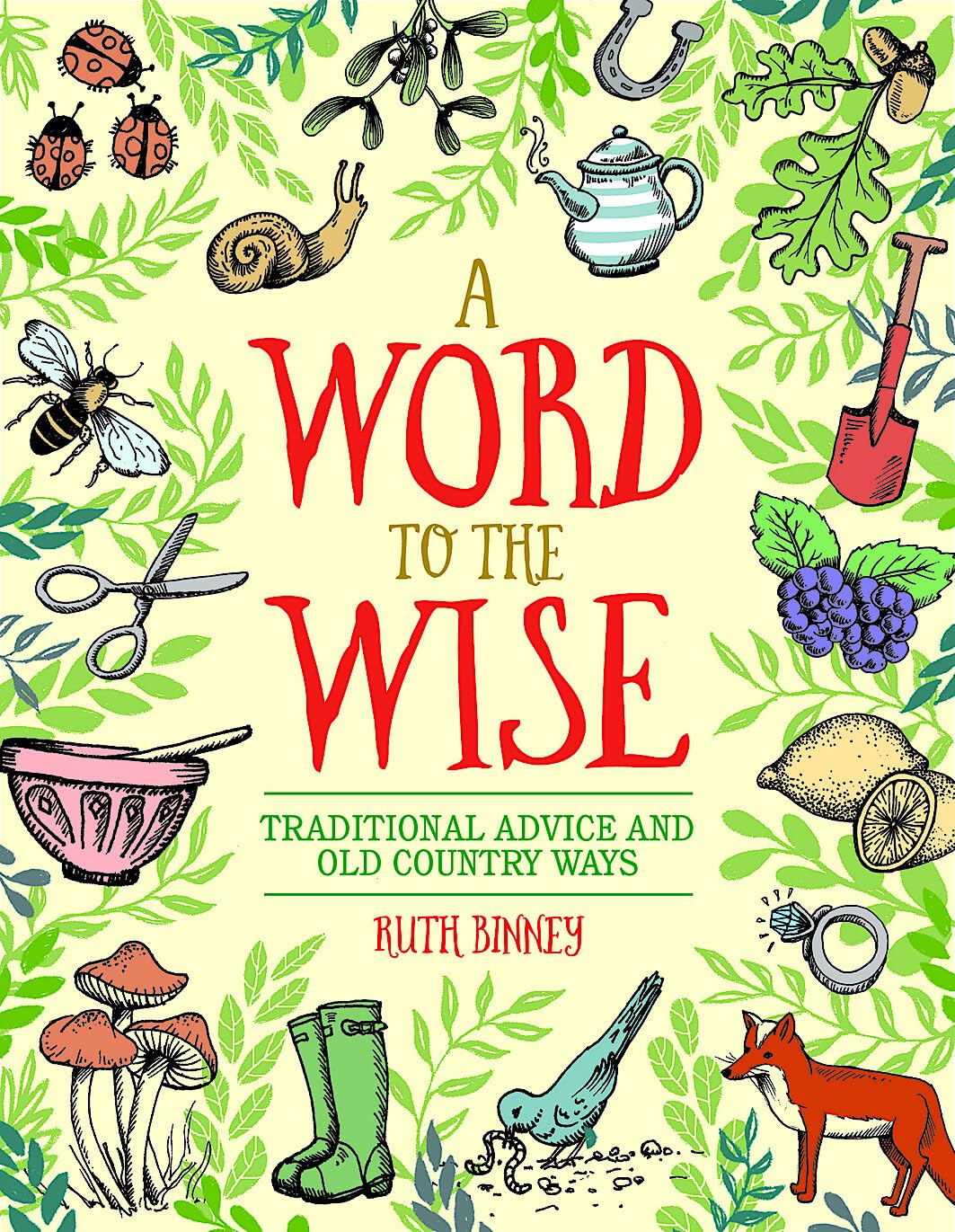A Word to the Wise: Traditional Advice and Old Country Ways