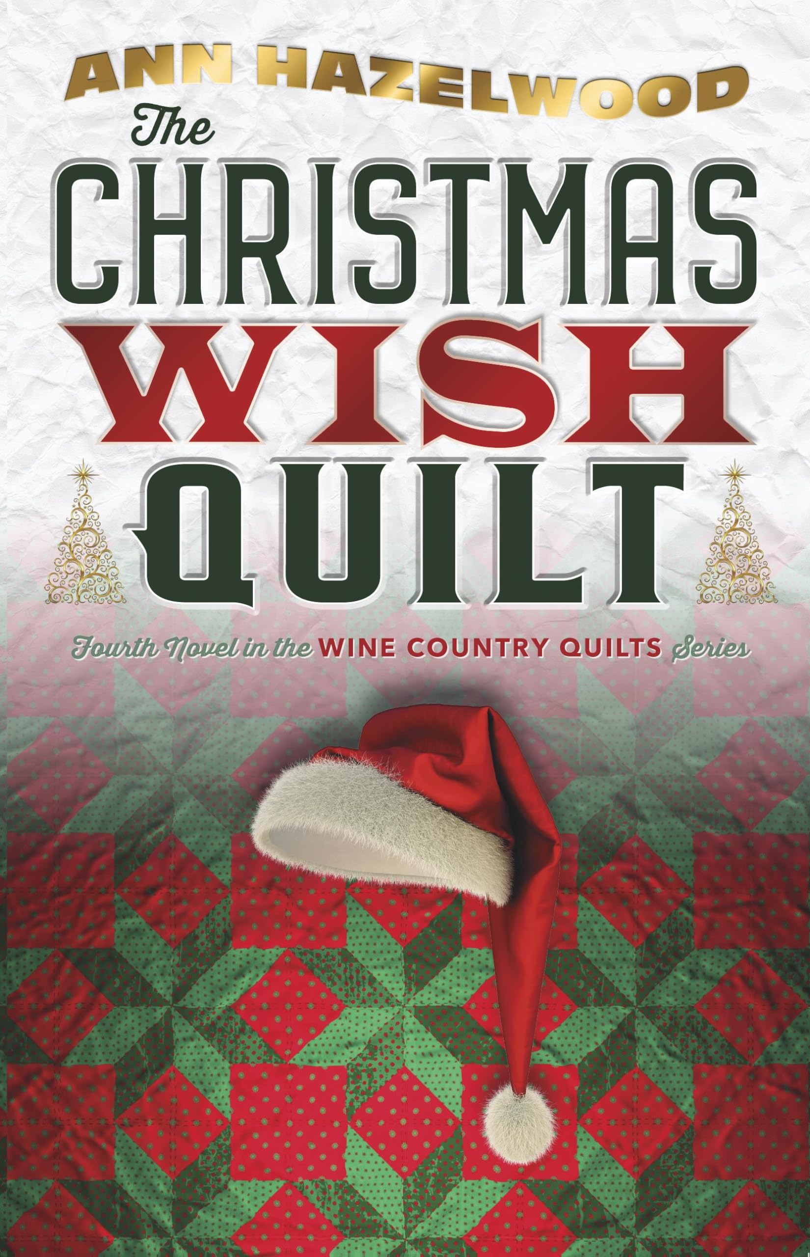 The Christmas Wish Quilt: Wine Country Quilt Series Book 4 of 5