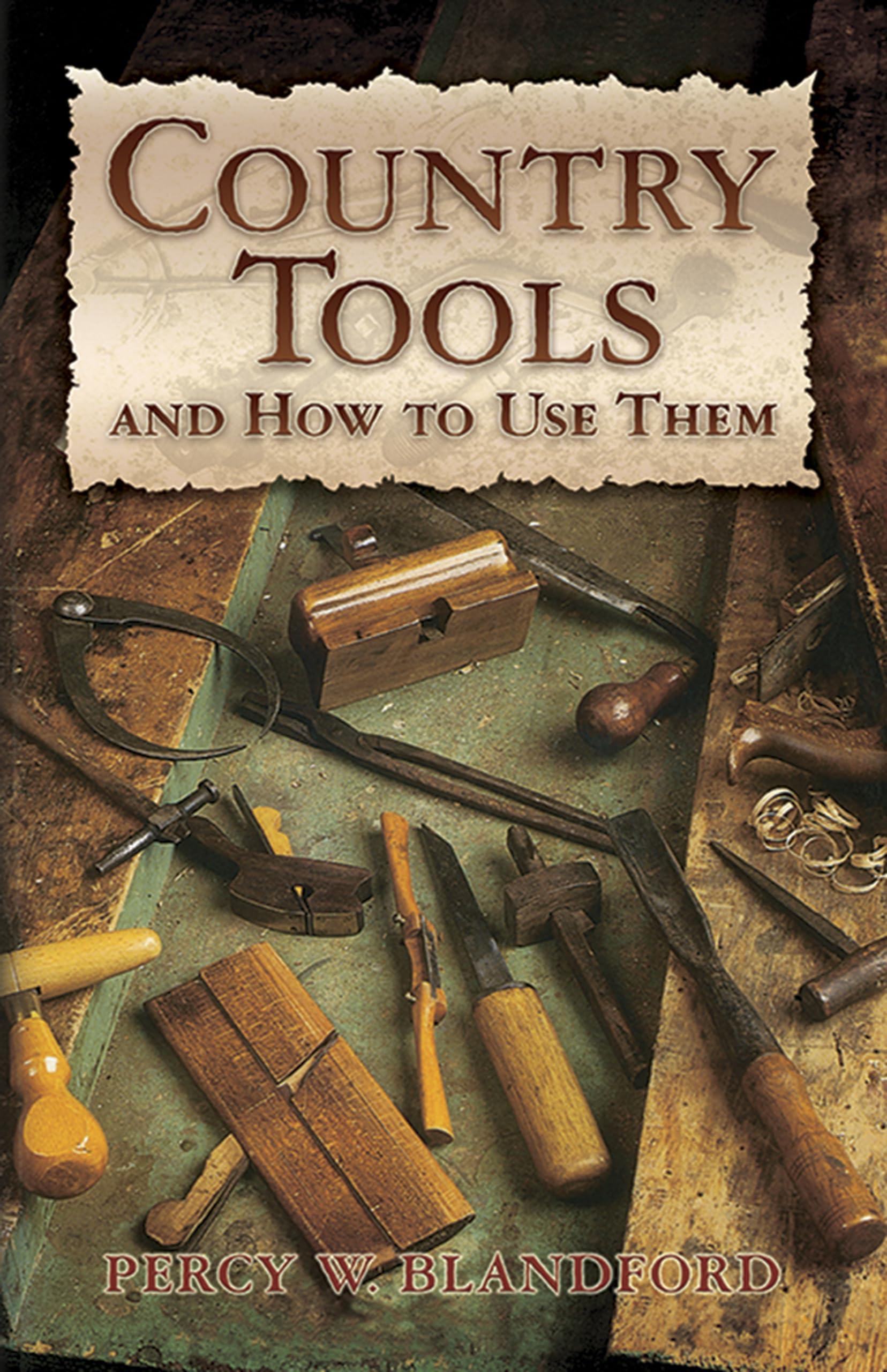 Country Tools and How to Use Them (Dover Crafts: Building & Construction)