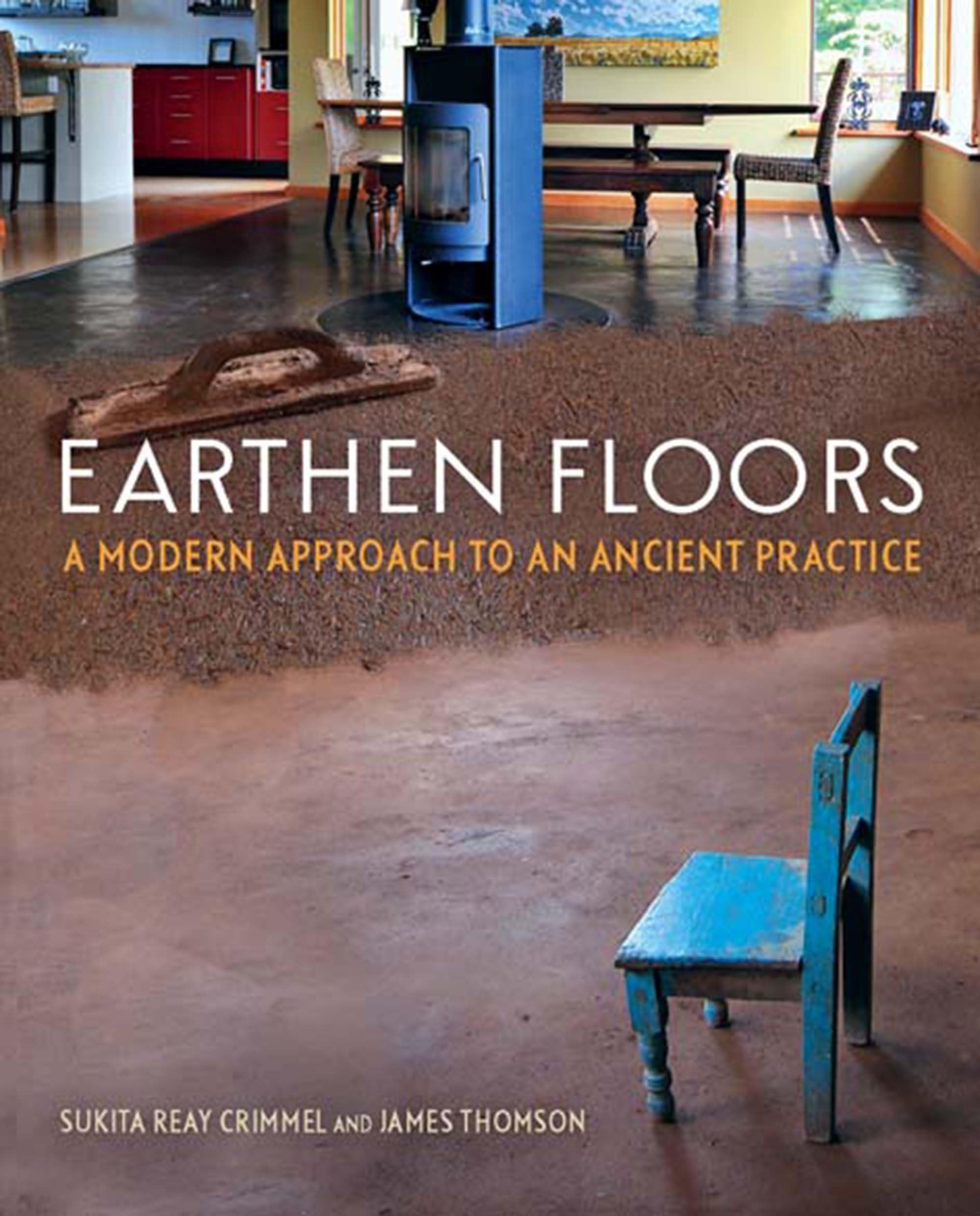 Earthen Floors: A Modern Approach to an Ancient Practice Kindle Edition