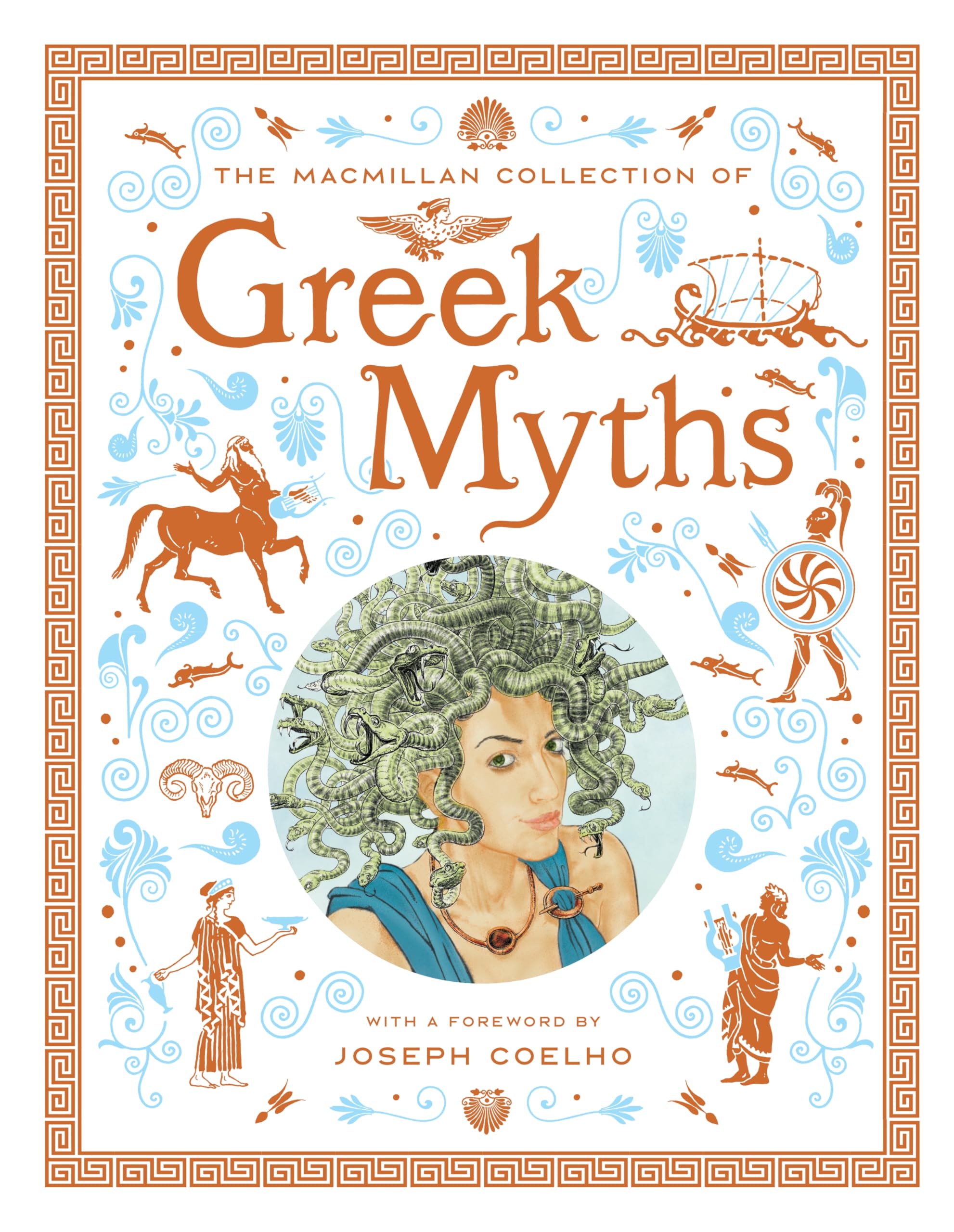 The Macmillan Collection of Greek Myths: A luxurious and beautiful gift edition