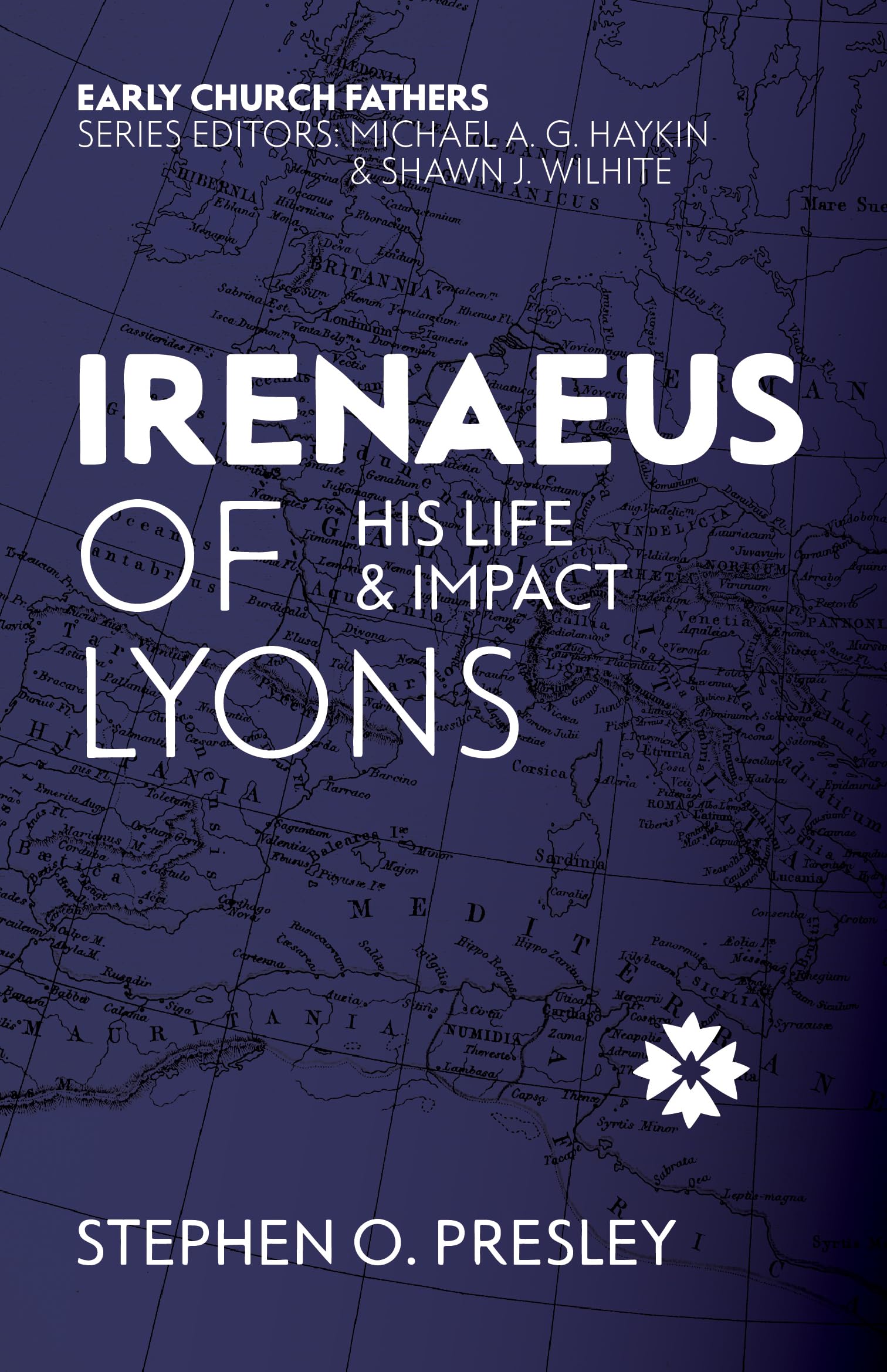 Irenaeus of Lyons: His Life and Impact (The Early Church Fathers)