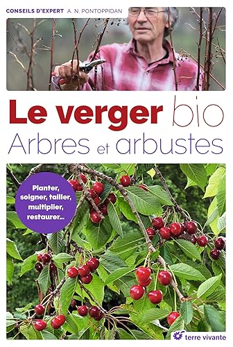Le verger bio: Arbres et arbustes