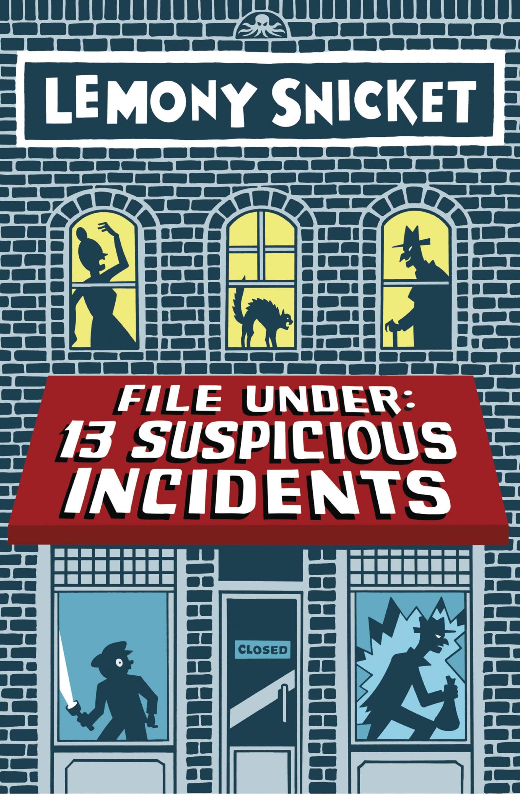Cover of File Under: 13 Suspicious Incidents (All the Wrong Questions)