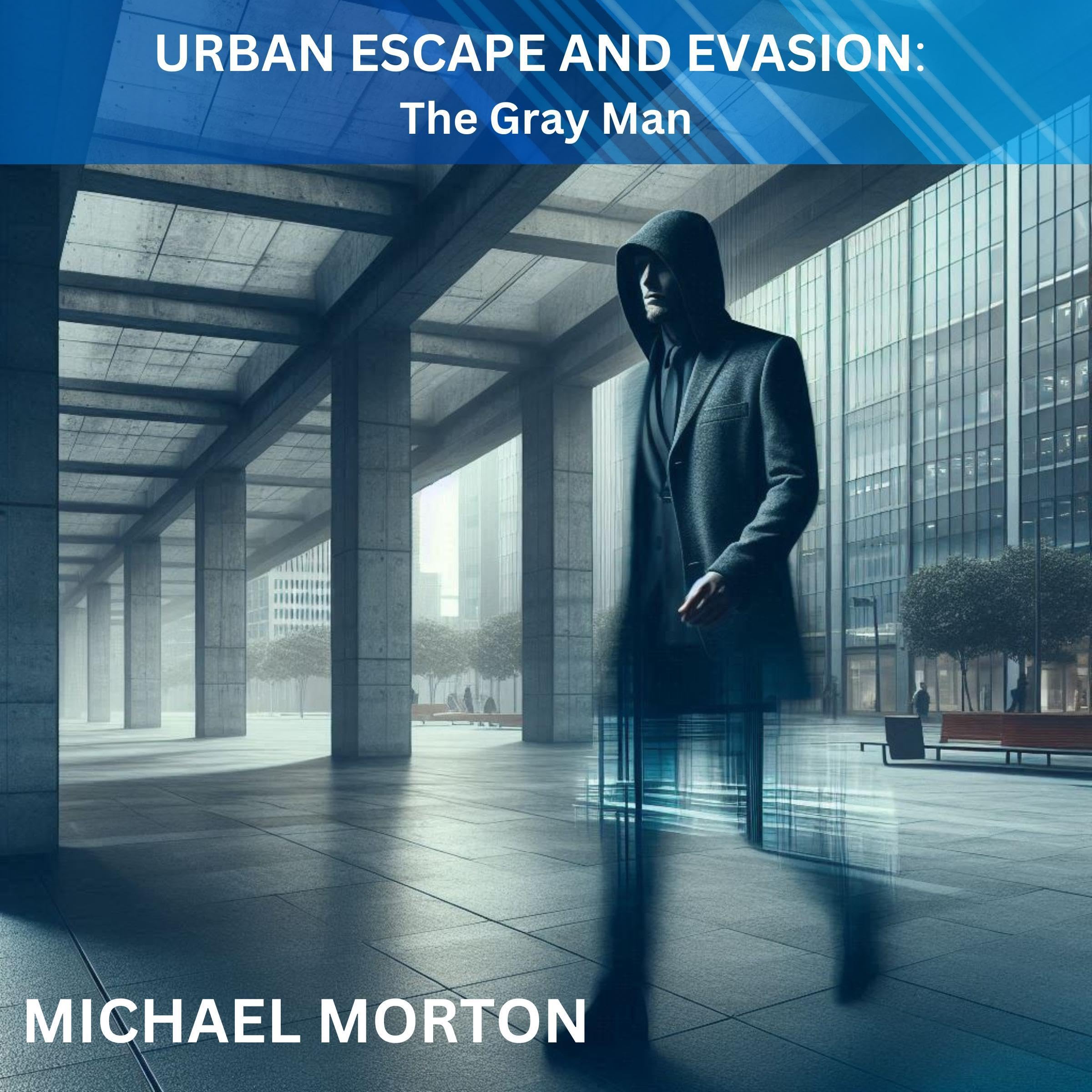 Urban Escape and Evasion: The Gray Man
