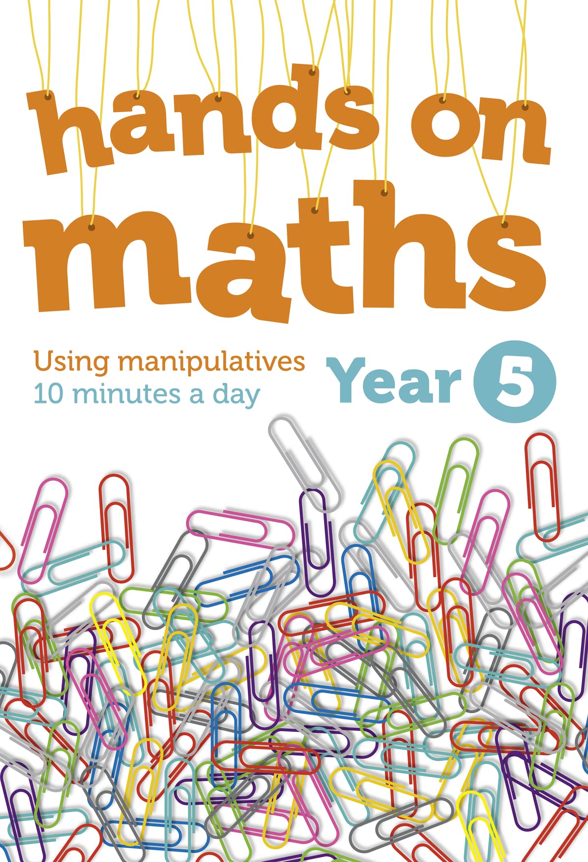 Year 5 Hands-on Maths: Using Manipulatives 10 Minutes a Day