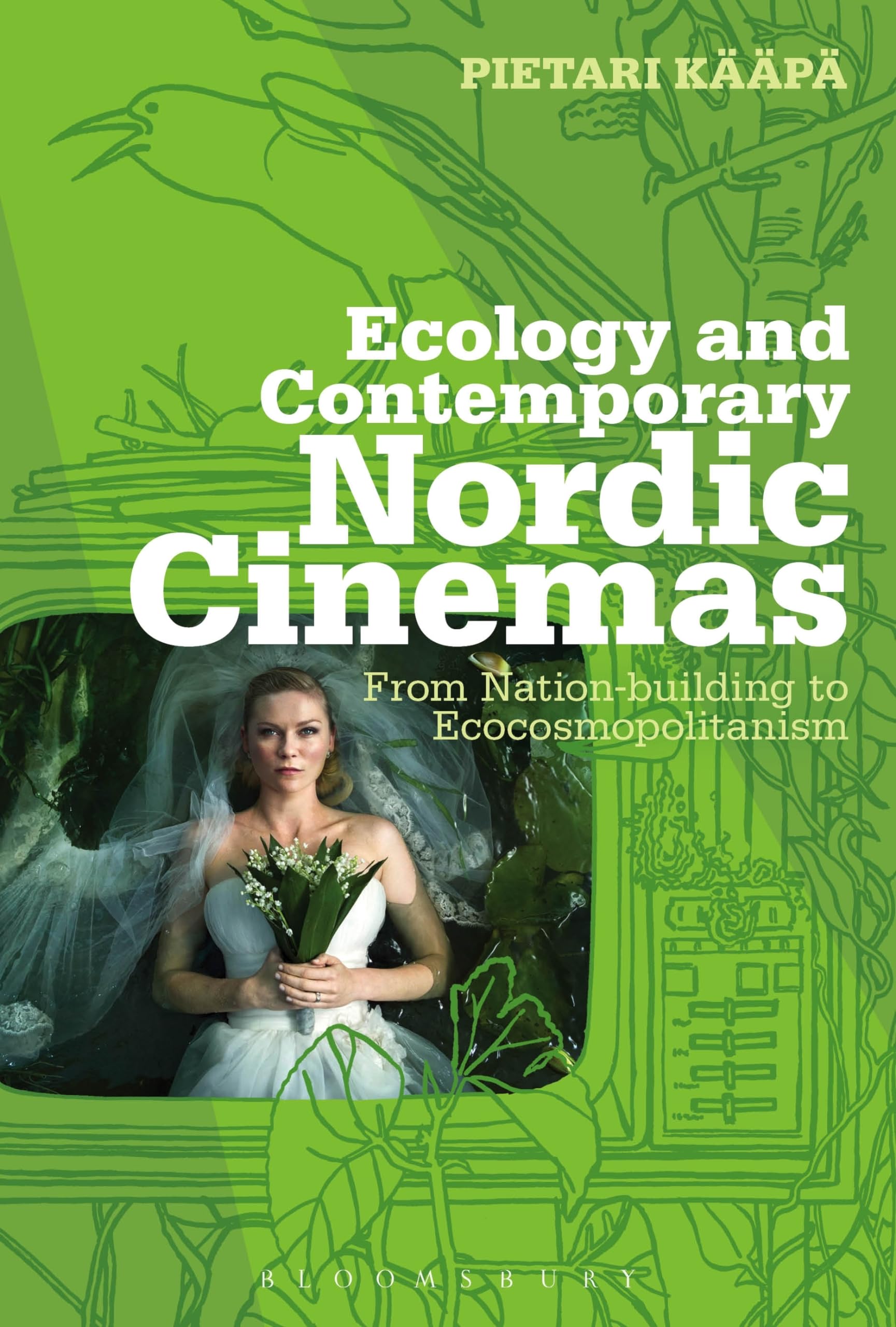 Ecology and Contemporary Nordic Cinemas: From Nation-building to Ecocosmopolitanism (Topics and Issues in National Cinema, 2)