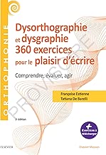 Download 360 exercices en dysorthographie et dysgraphie: Comprendre, évaluer, agir PDF